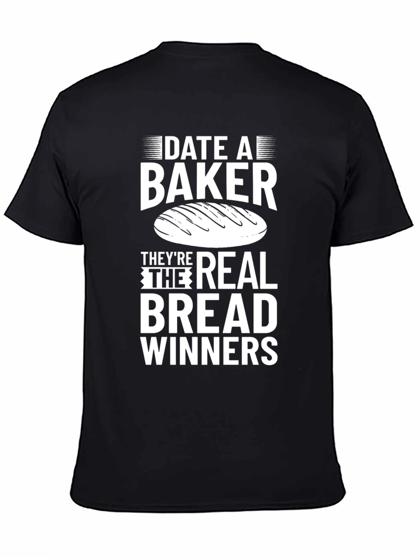 Date a Baker T-Shirt - Real Bread Winners Tee