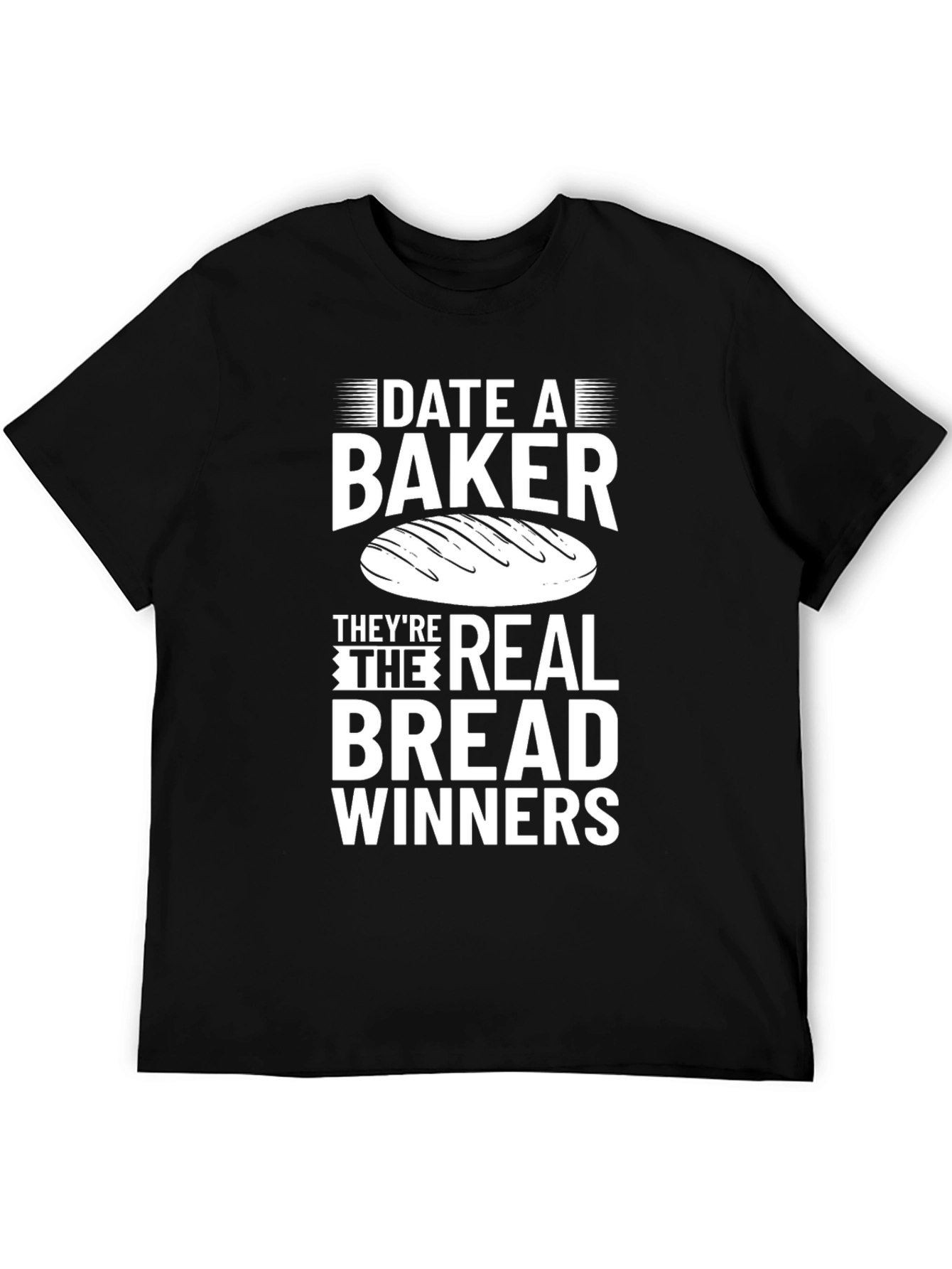 Date a Baker T-Shirt - Real Bread Winners Tee