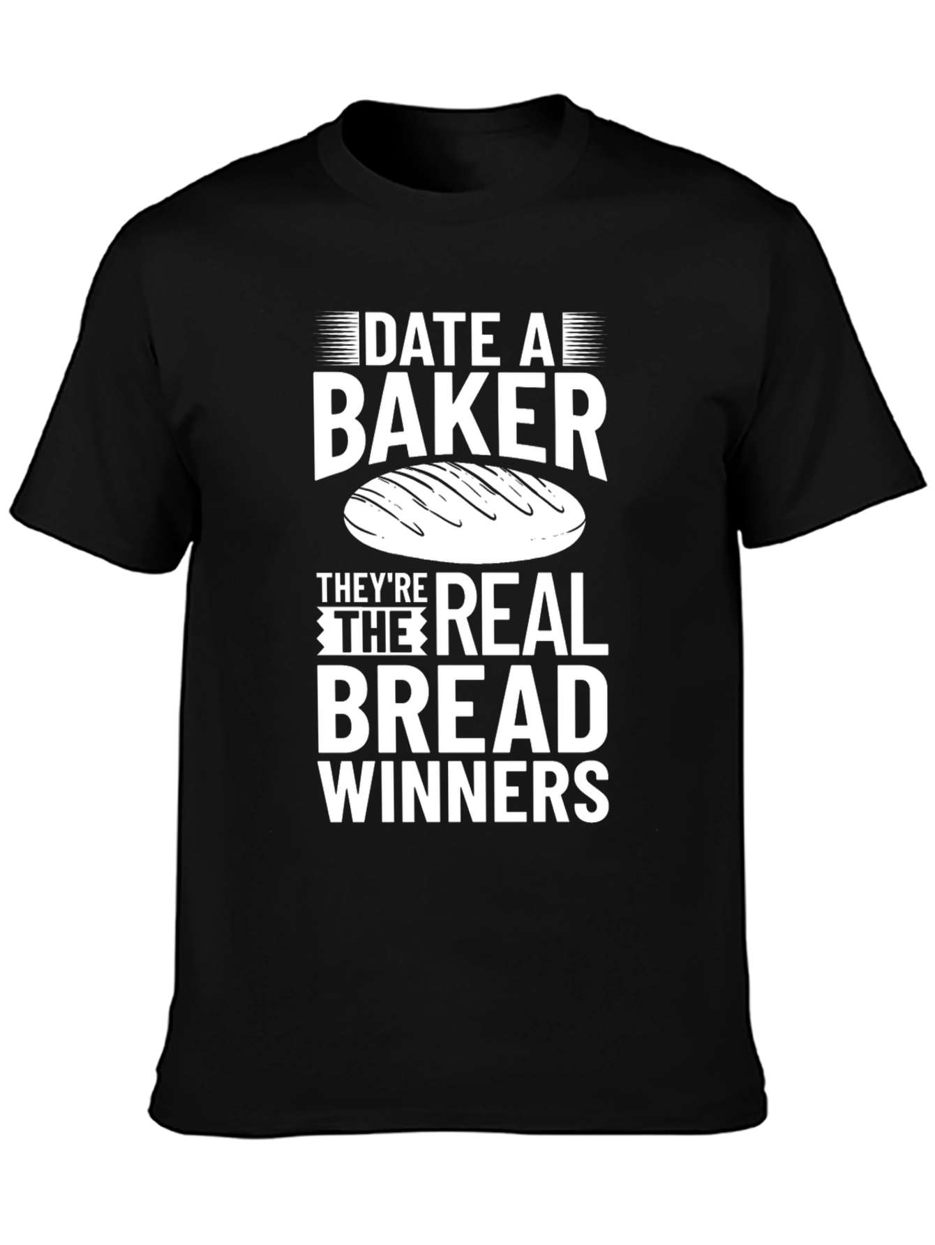 Date a Baker T-Shirt - Real Bread Winners Tee