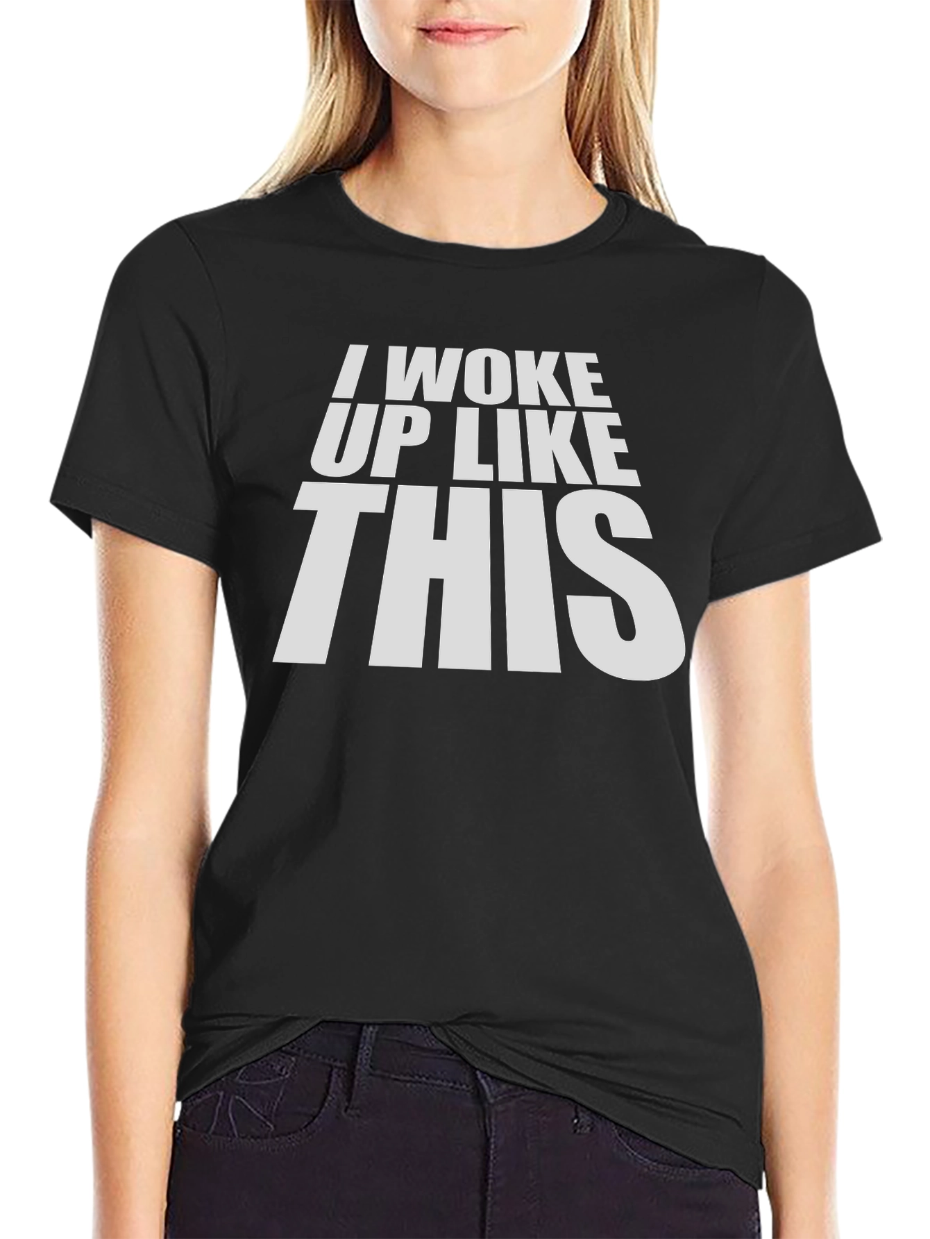I Woke Up Like This Black T-Shirt
