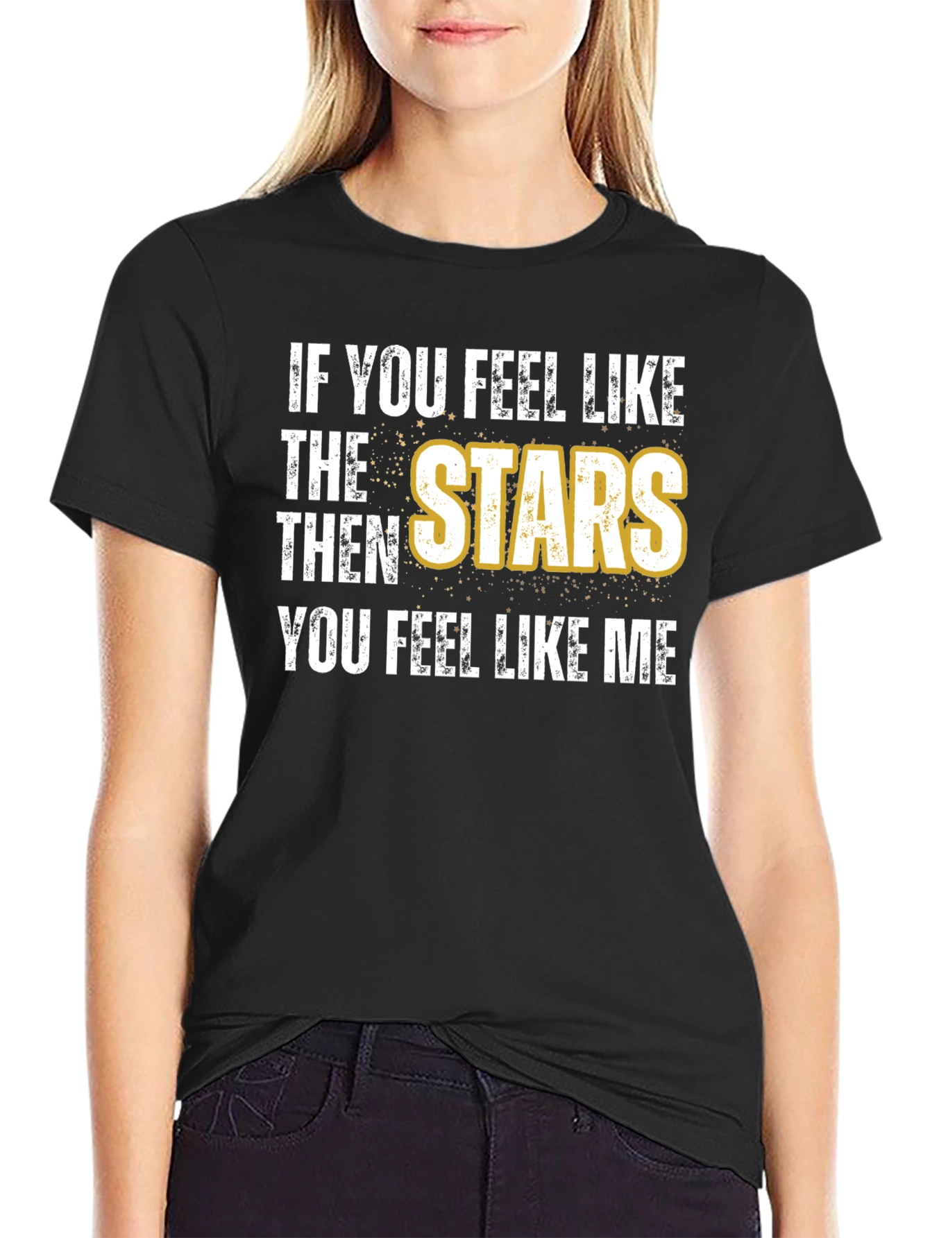 Stars T-Shirt - Feel Like the Stars!