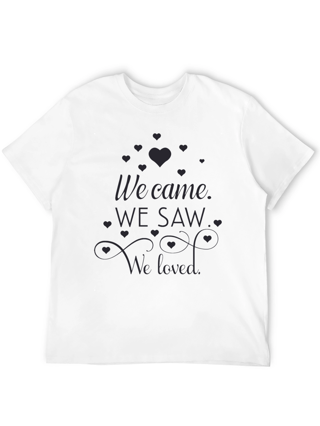 We Came We Saw We Loved T-Shirt