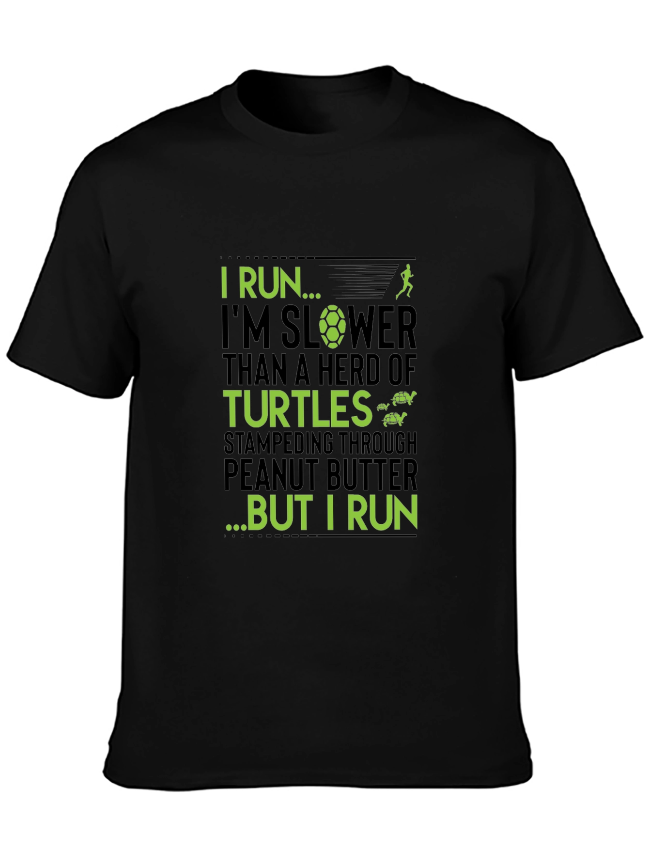 I Run... Funny Running T-Shirt