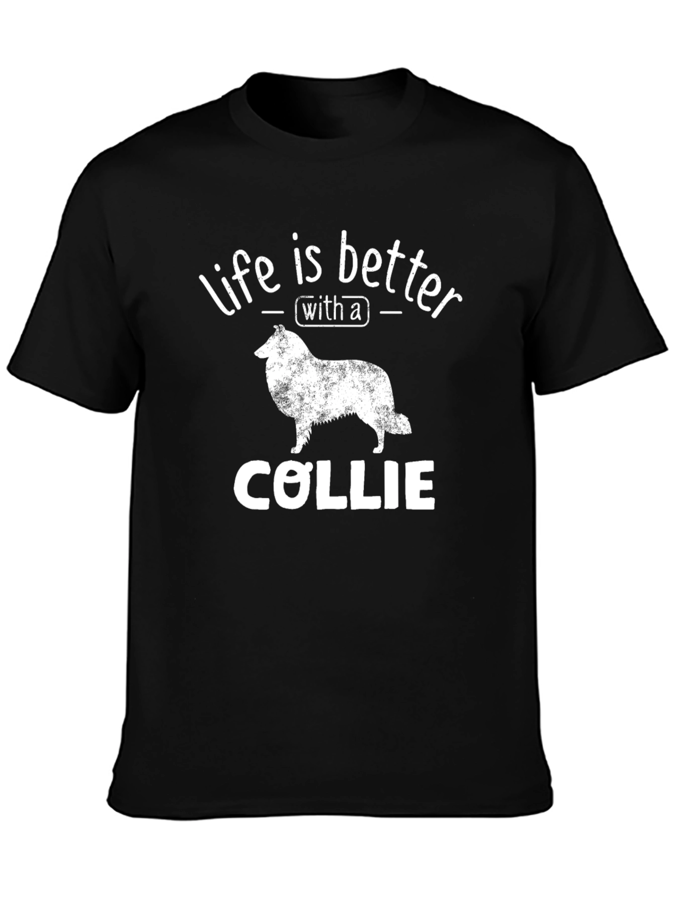 Life is Better With a Collie T-Shirt