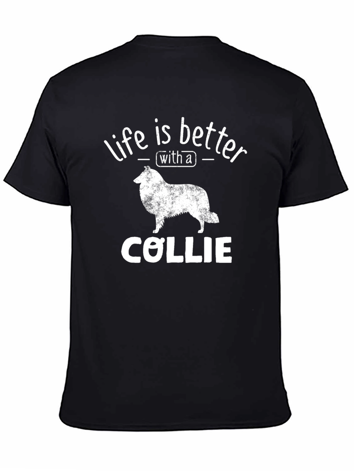 Life is Better With a Collie T-Shirt