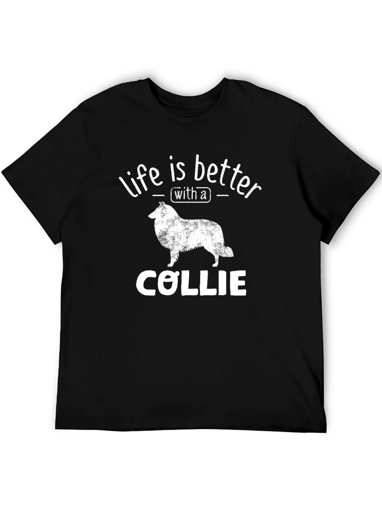 Life is Better With a Collie T-Shirt