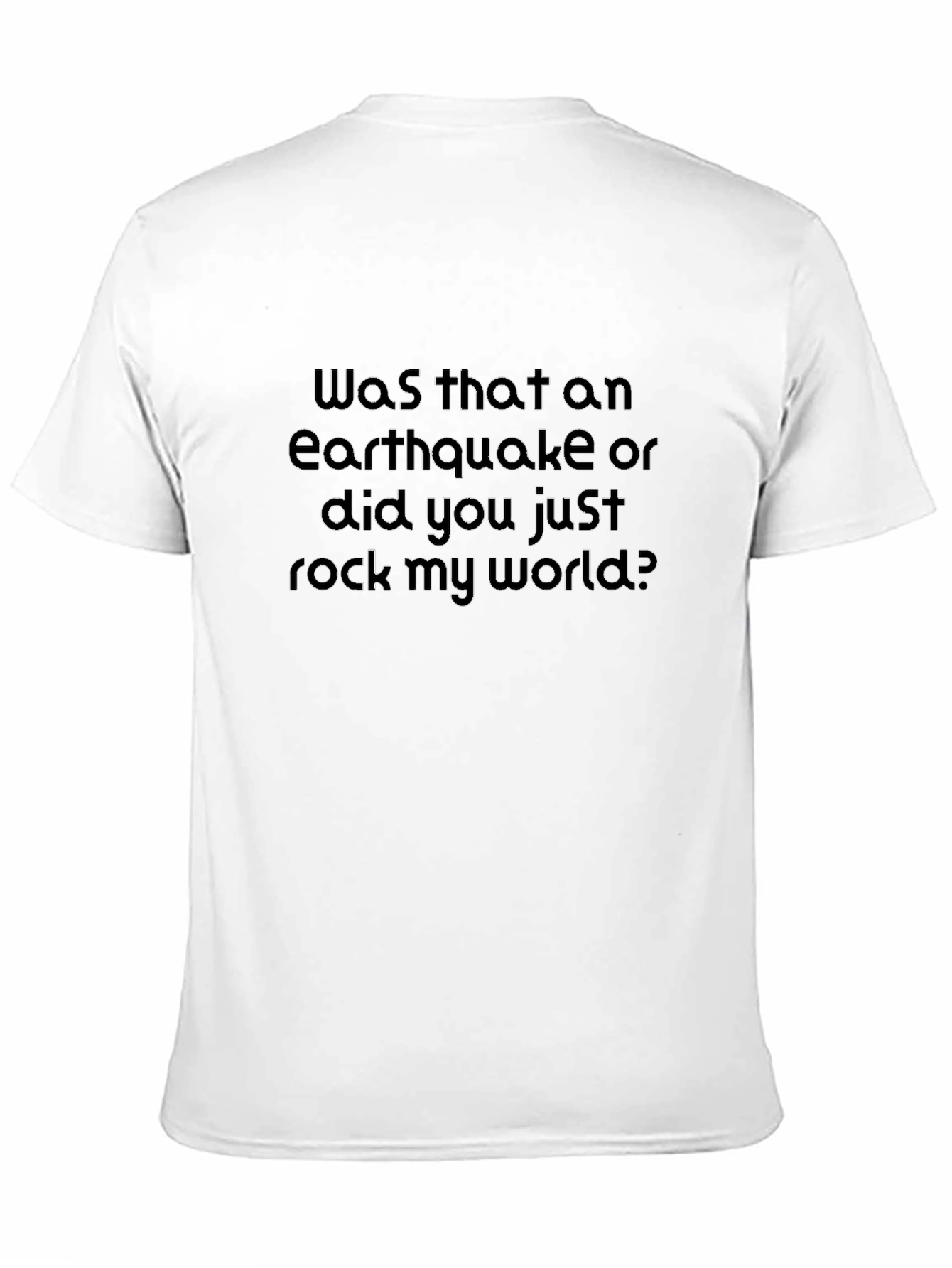 Was That An Earthquake T-Shirt