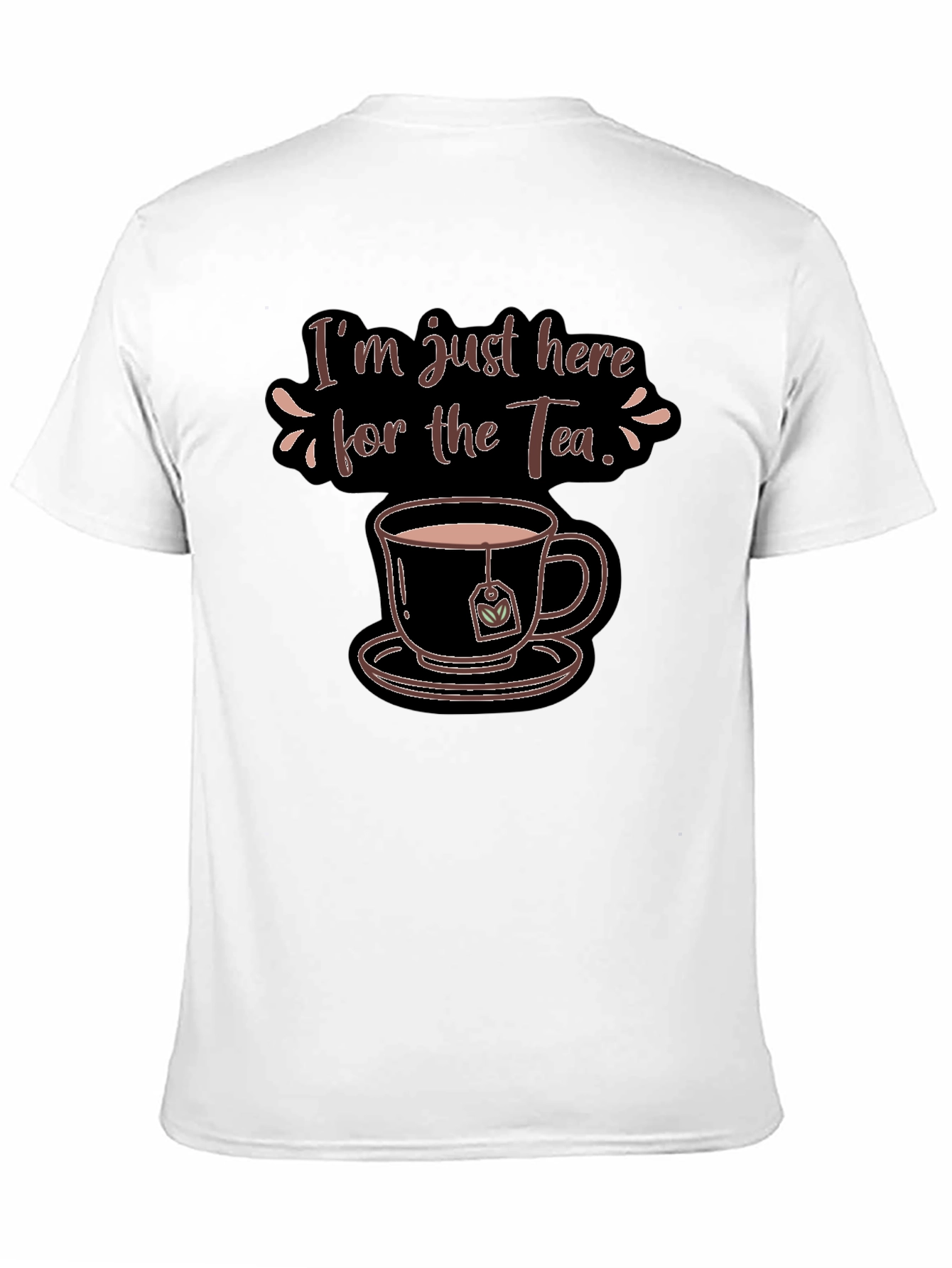 Im Just Here For The Tea Graphic T-Shirt