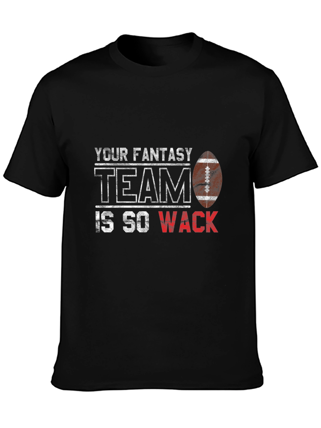Fantasy Football T-Shirt - Your Team is Wack