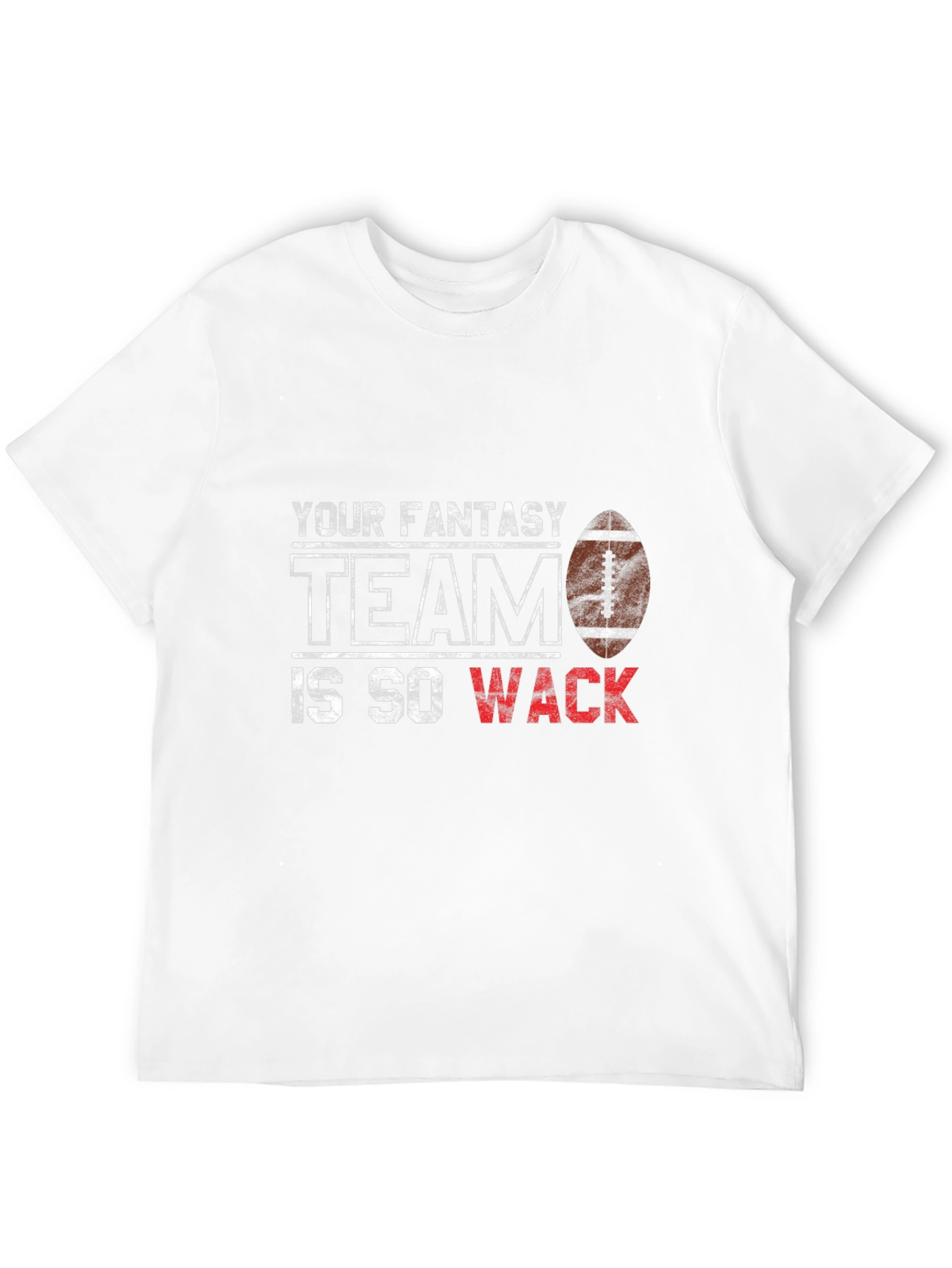 Fantasy Football T-Shirt - Your Team is Wack