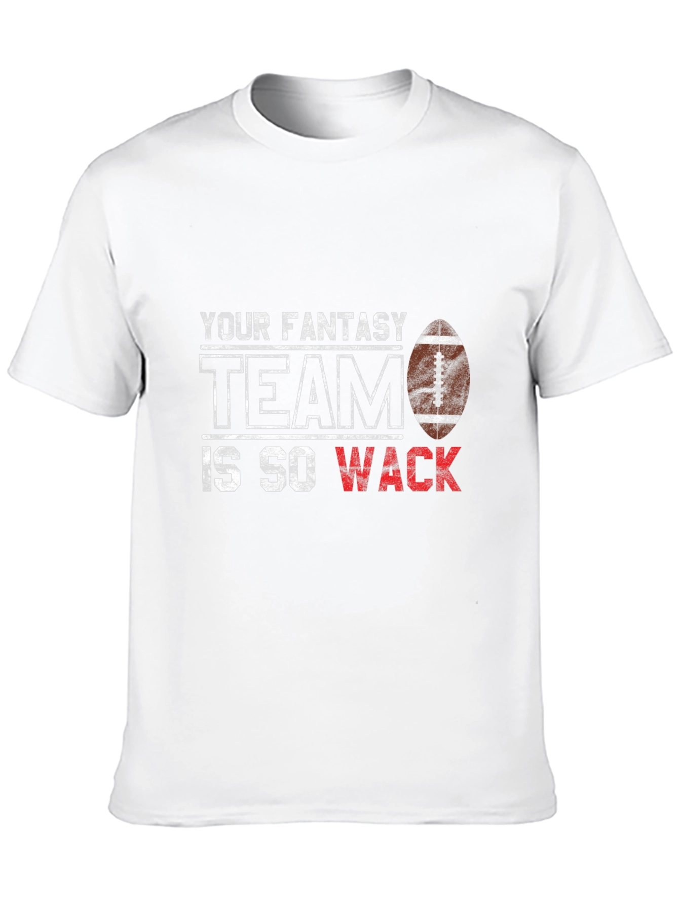 Fantasy Football T-Shirt - Your Team is Wack