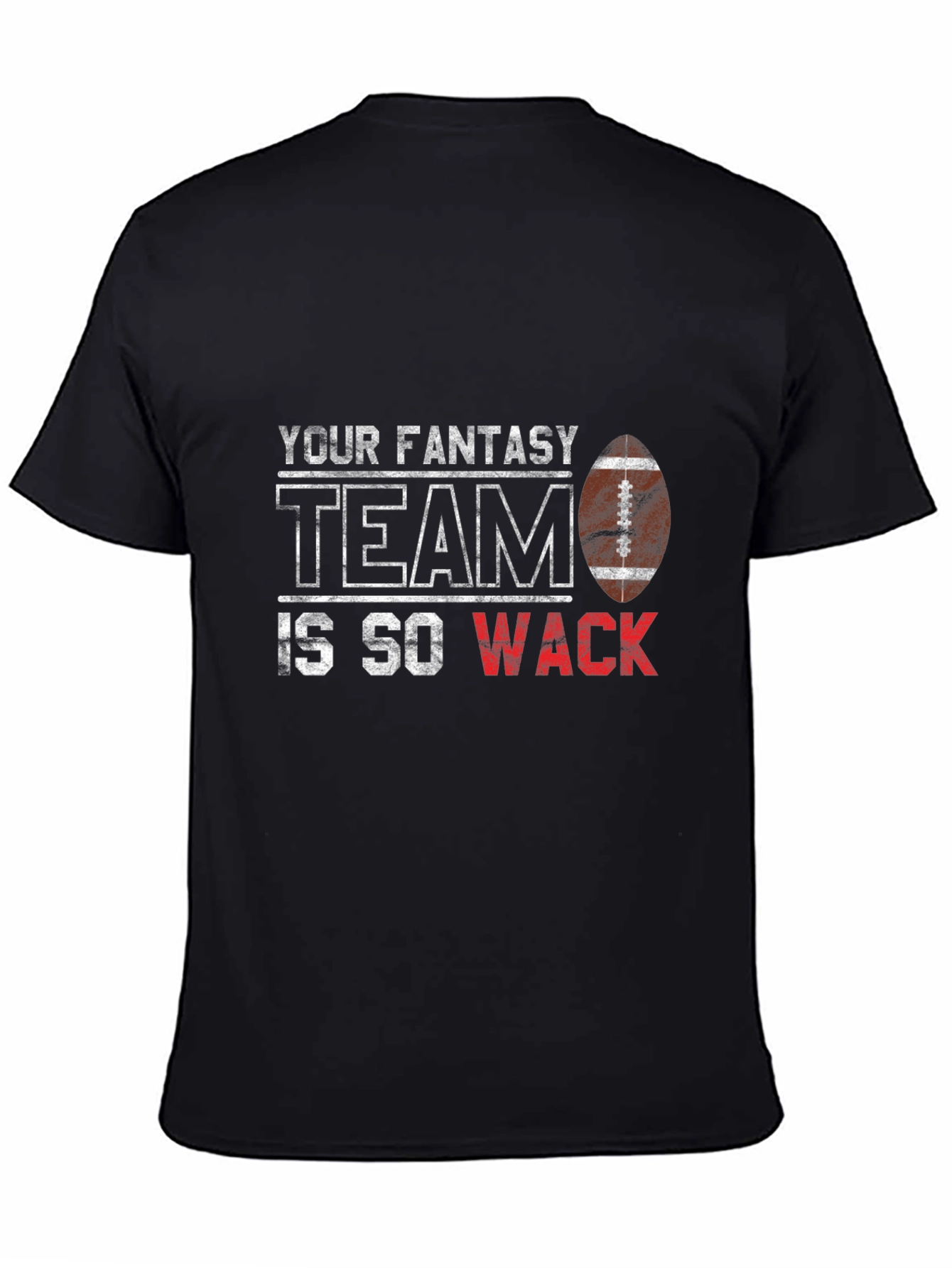 Fantasy Football T-Shirt - Your Team is Wack