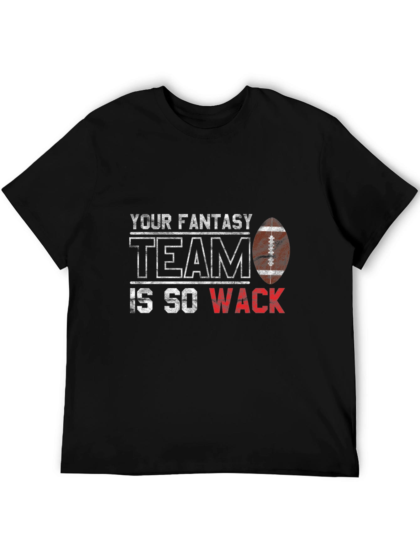 Fantasy Football T-Shirt - Your Team is Wack