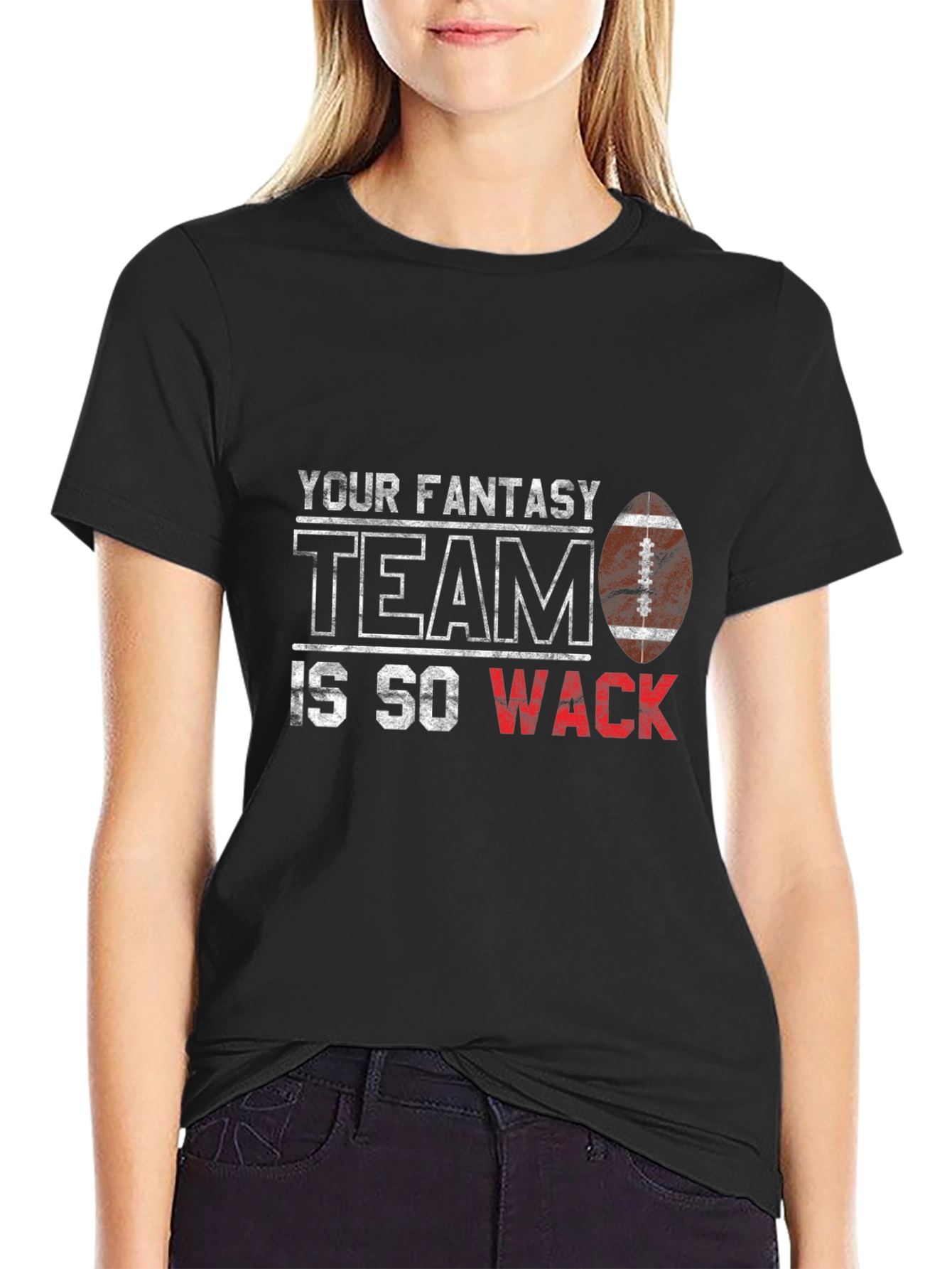 Fantasy Football T-Shirt - Your Team is Wack