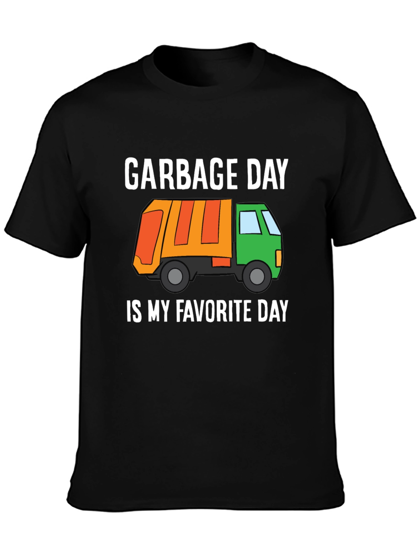 Garbage Day Is My Favorite Day T-Shirt