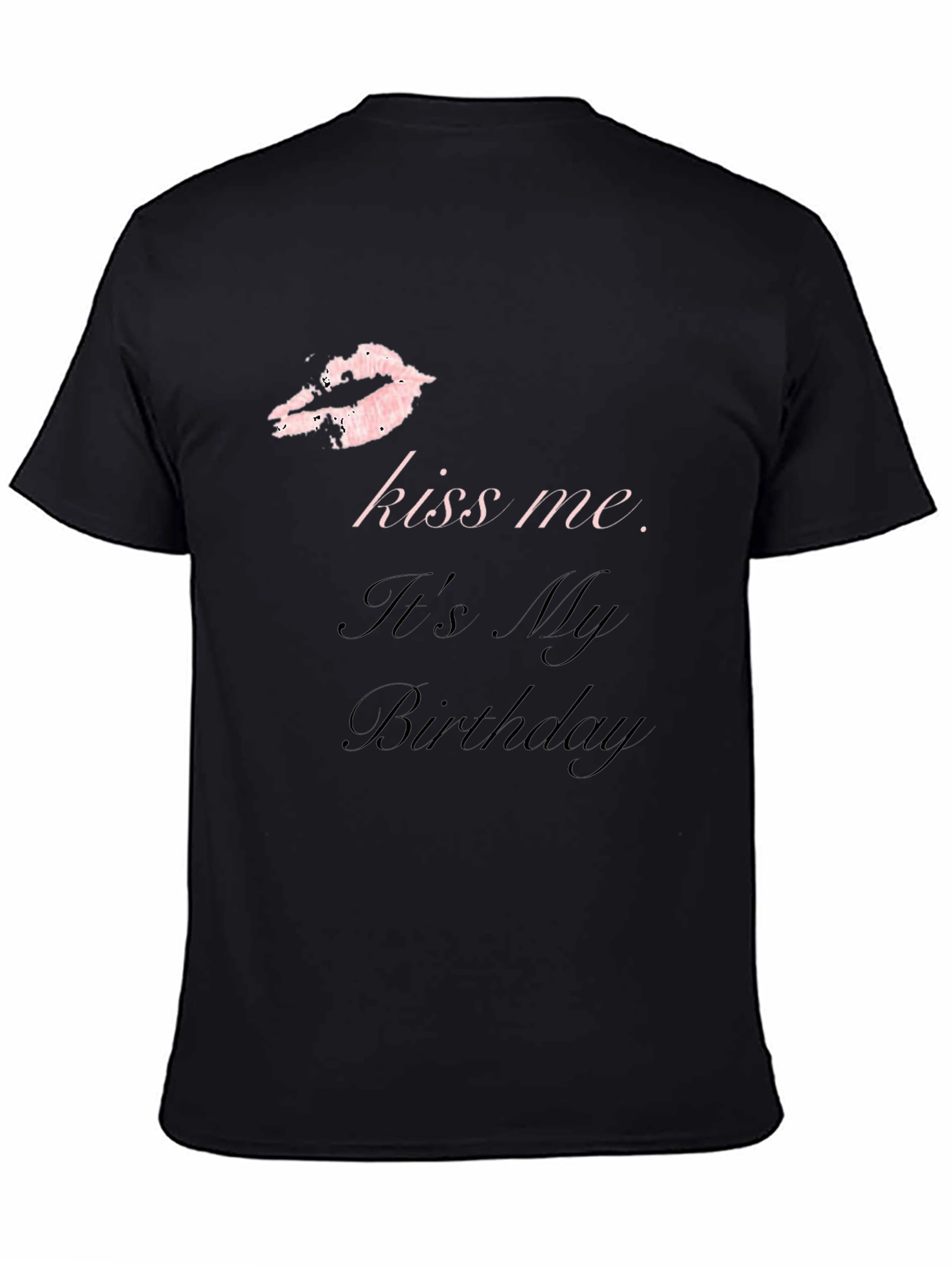 Kiss Me Birthday T-Shirt - Black Graphic Tee