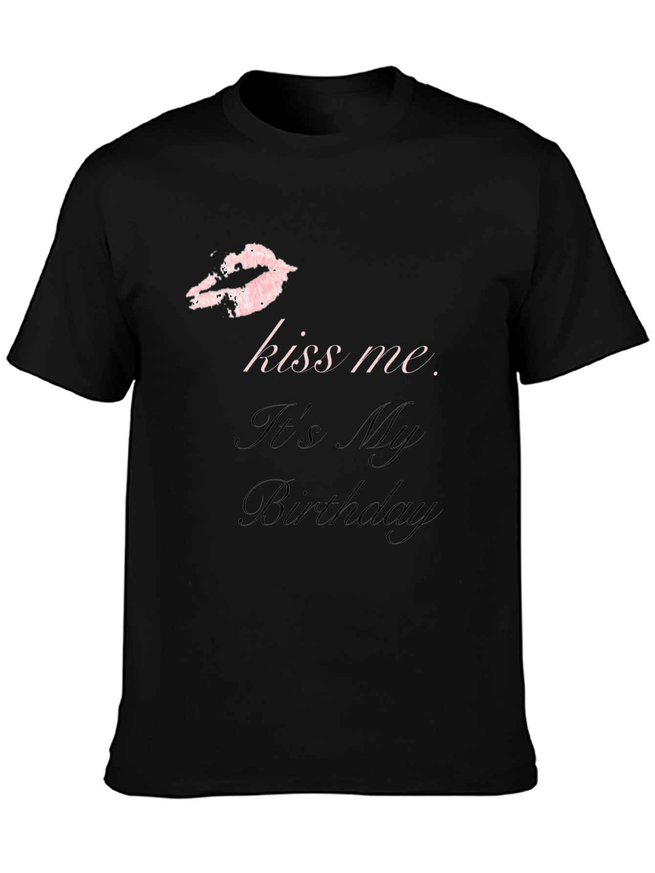 Kiss Me Birthday T-Shirt - Black Graphic Tee