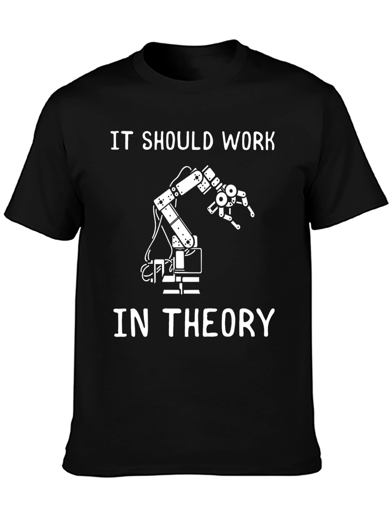 It Should Work In Theory T-Shirt