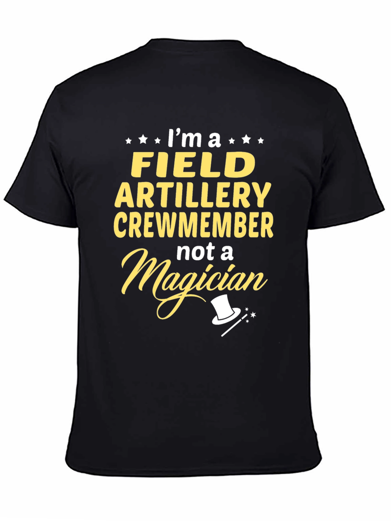 Field Artillery Crewmember T-Shirt - Not a Magician Tee