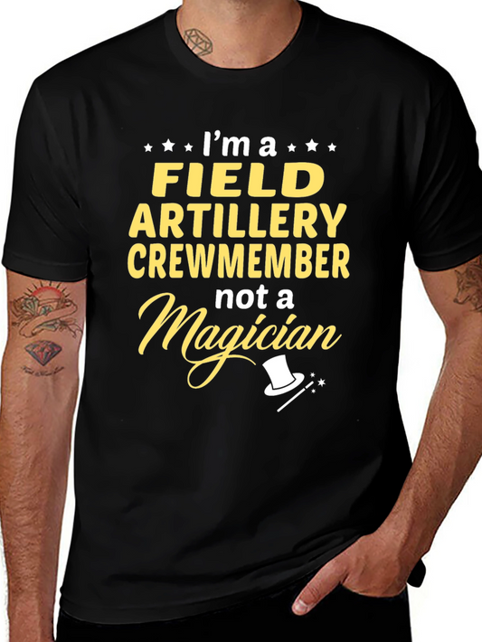 Field Artillery Crewmember T-Shirt - Not a Magician Tee
