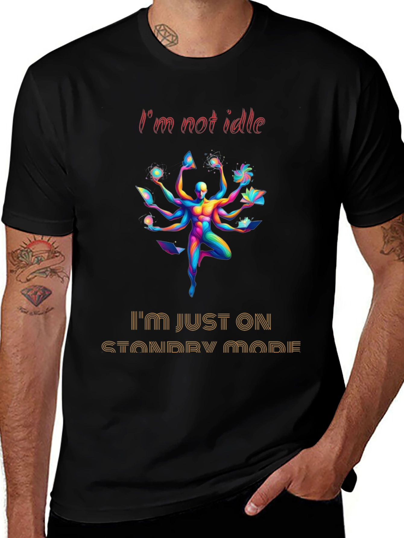Im Not Idle Standby Mode Graphic Tee