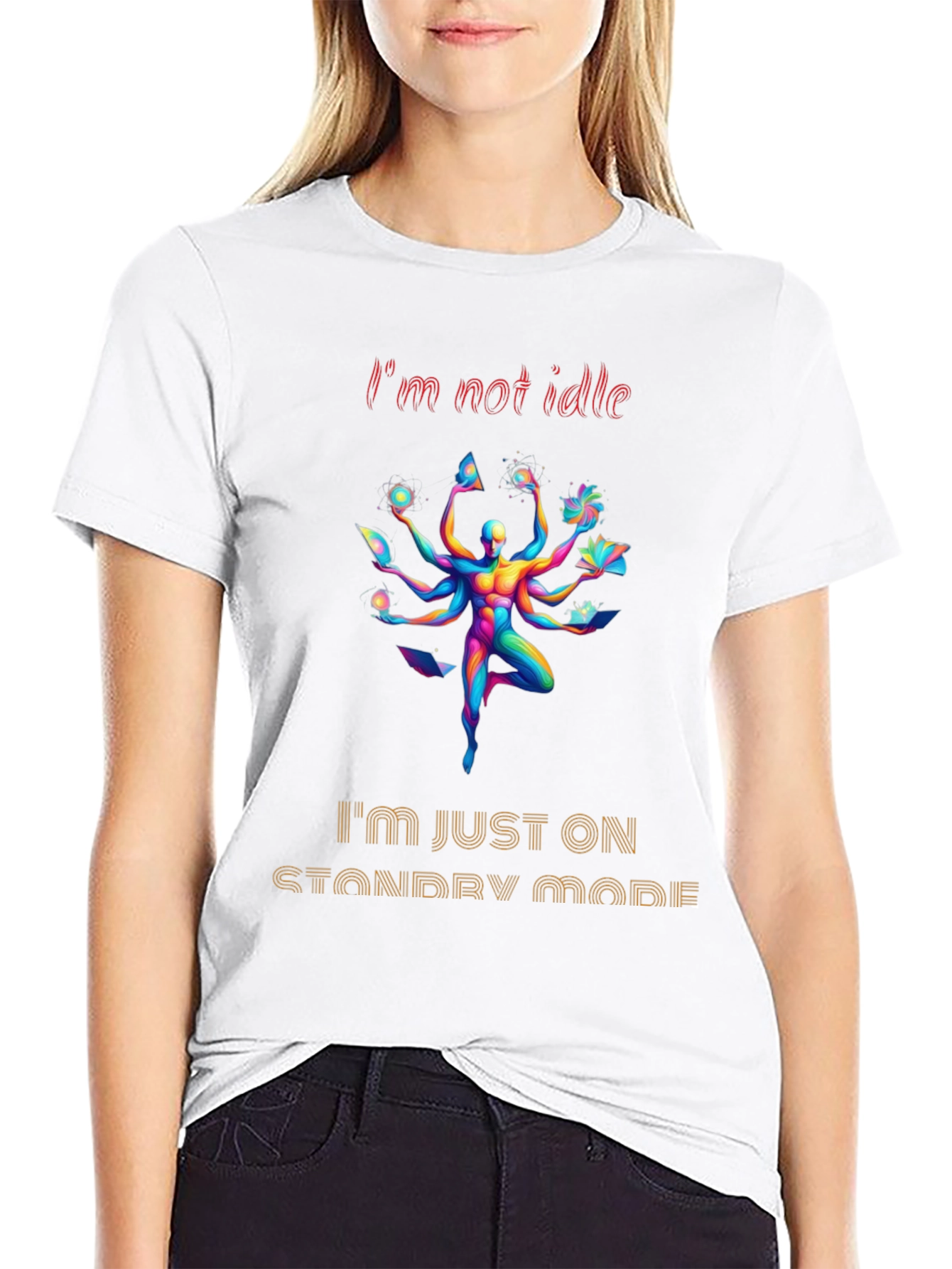 Im Not Idle Standby Mode Graphic Tee