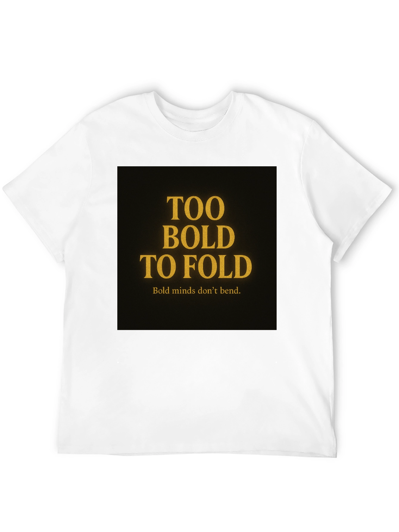 Too Bold to Fold Graphic T-Shirt