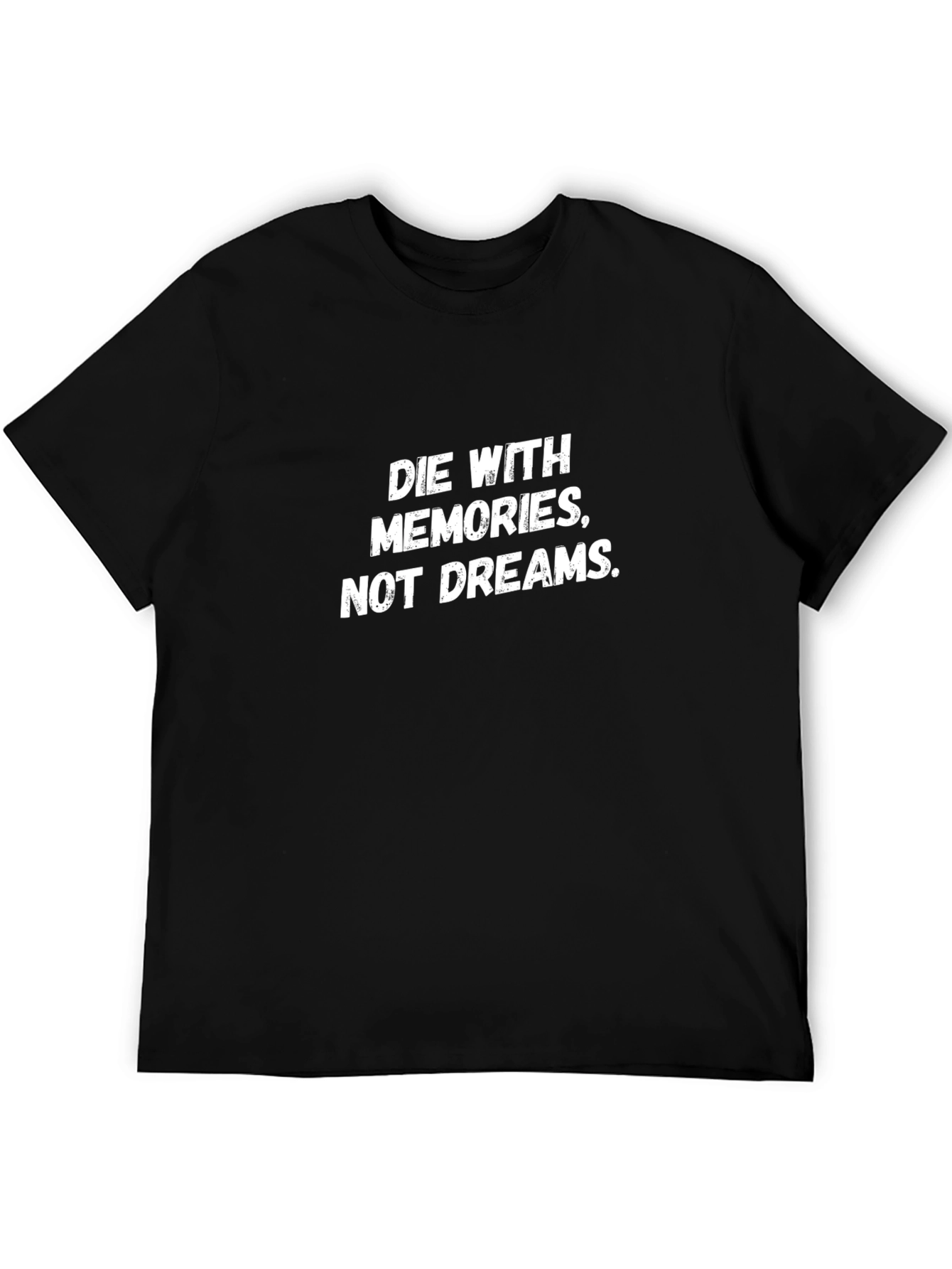 Die With Memories T-Shirt - Motivational Graphic Tee