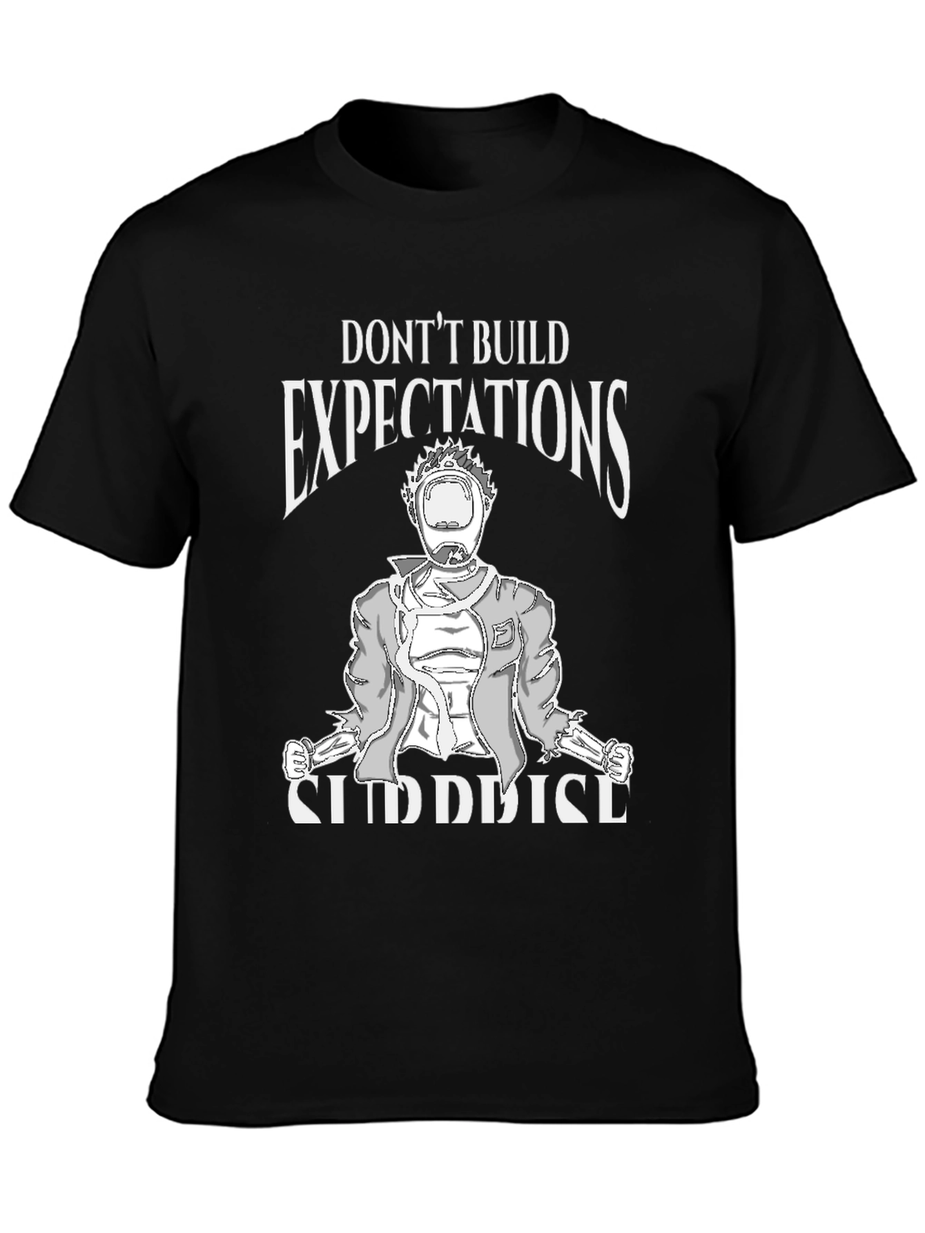 Dont Build Expectations Graphic Tee