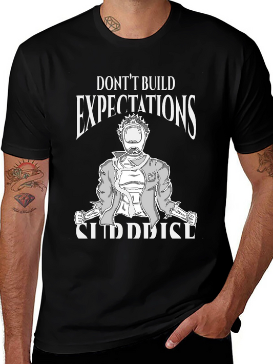 Dont Build Expectations Graphic Tee