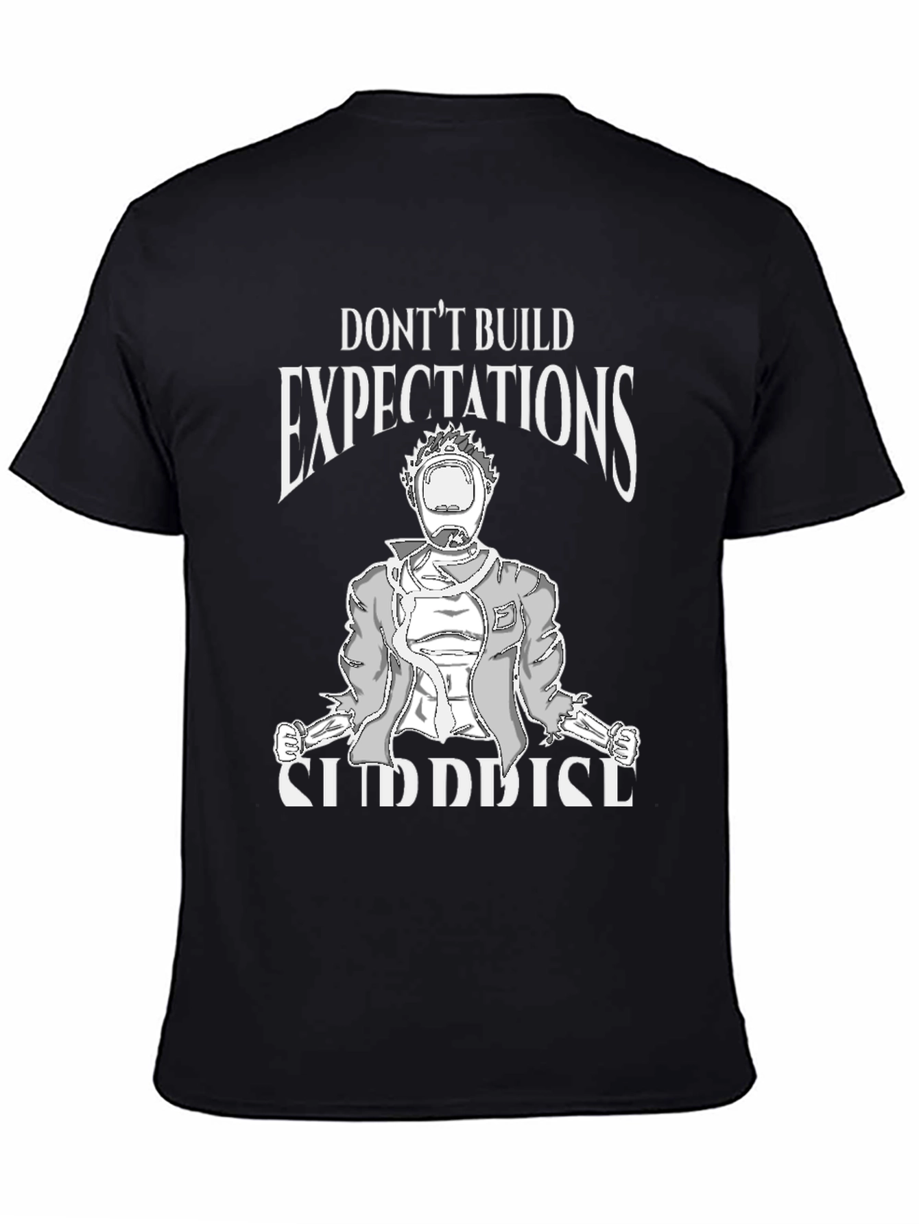 Dont Build Expectations Graphic Tee
