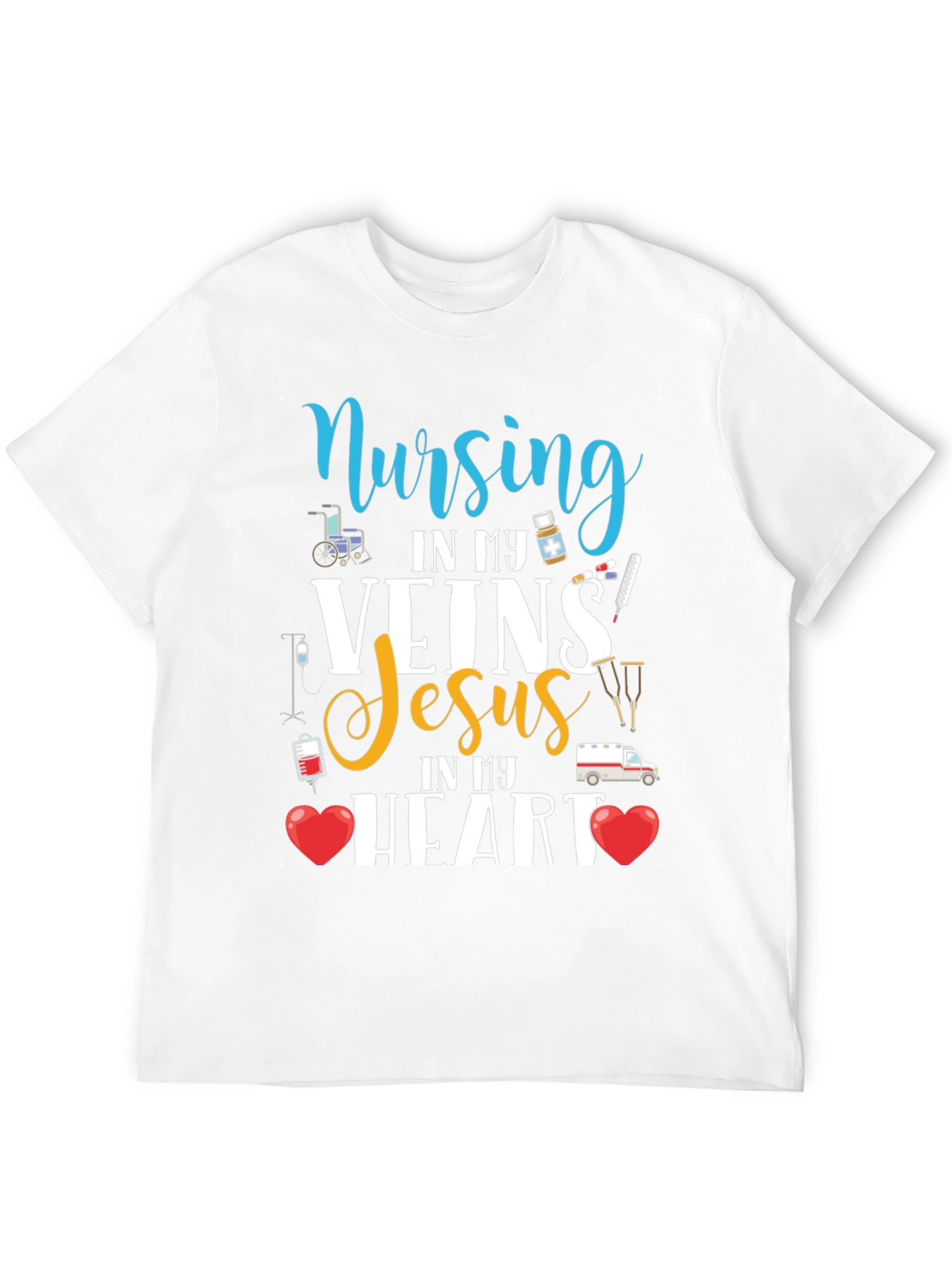 Nursing In My Veins Jesus In My Heart T-Shirt