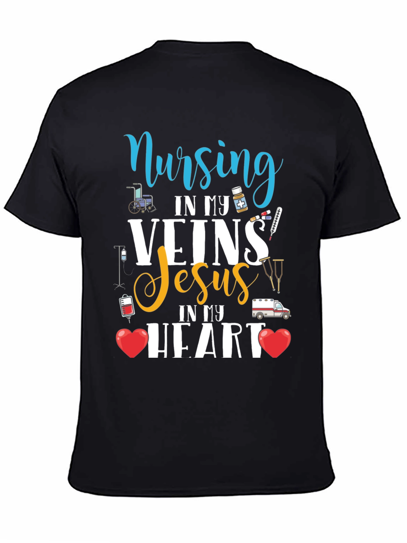 Nursing In My Veins Jesus In My Heart T-Shirt