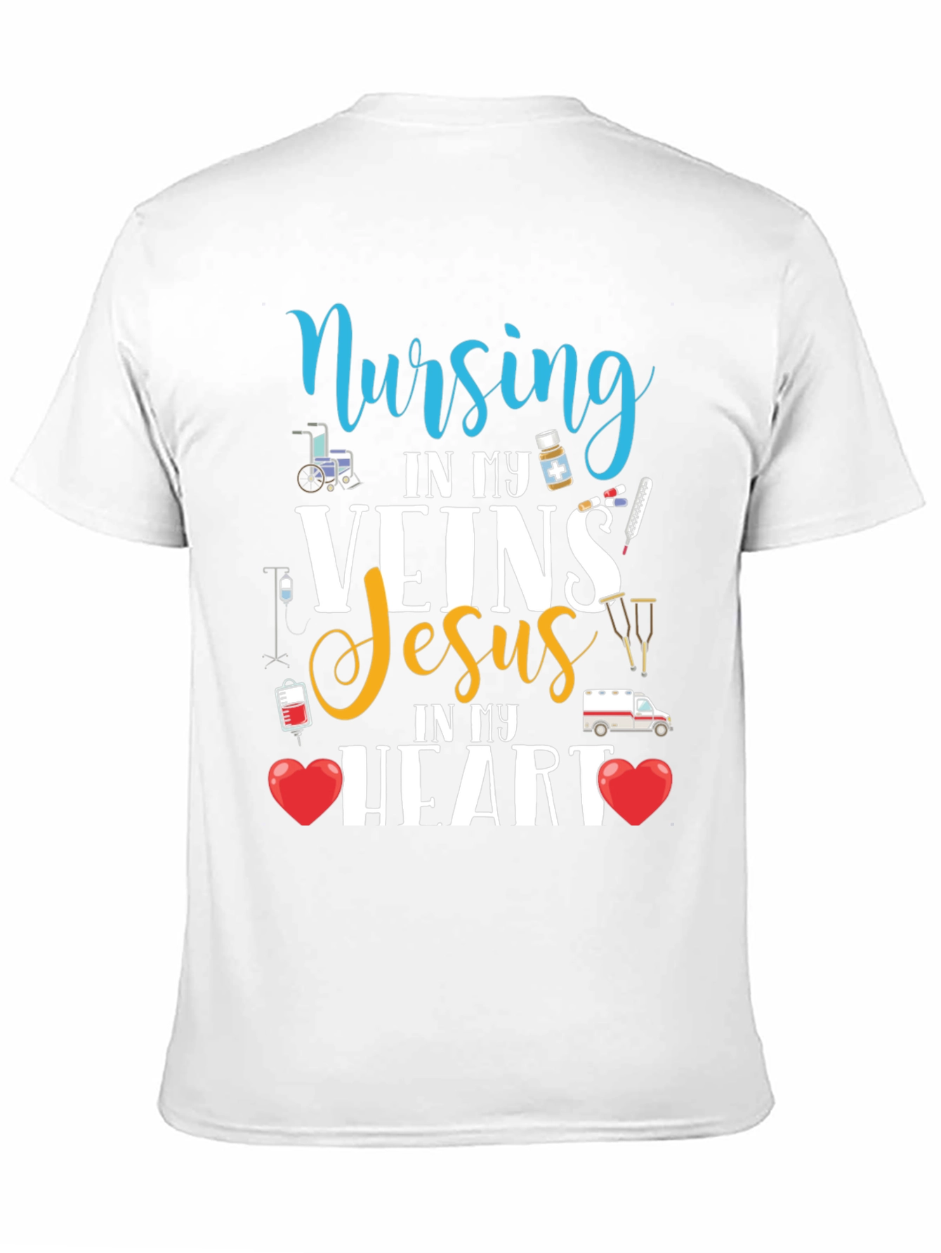 Nursing In My Veins Jesus In My Heart T-Shirt