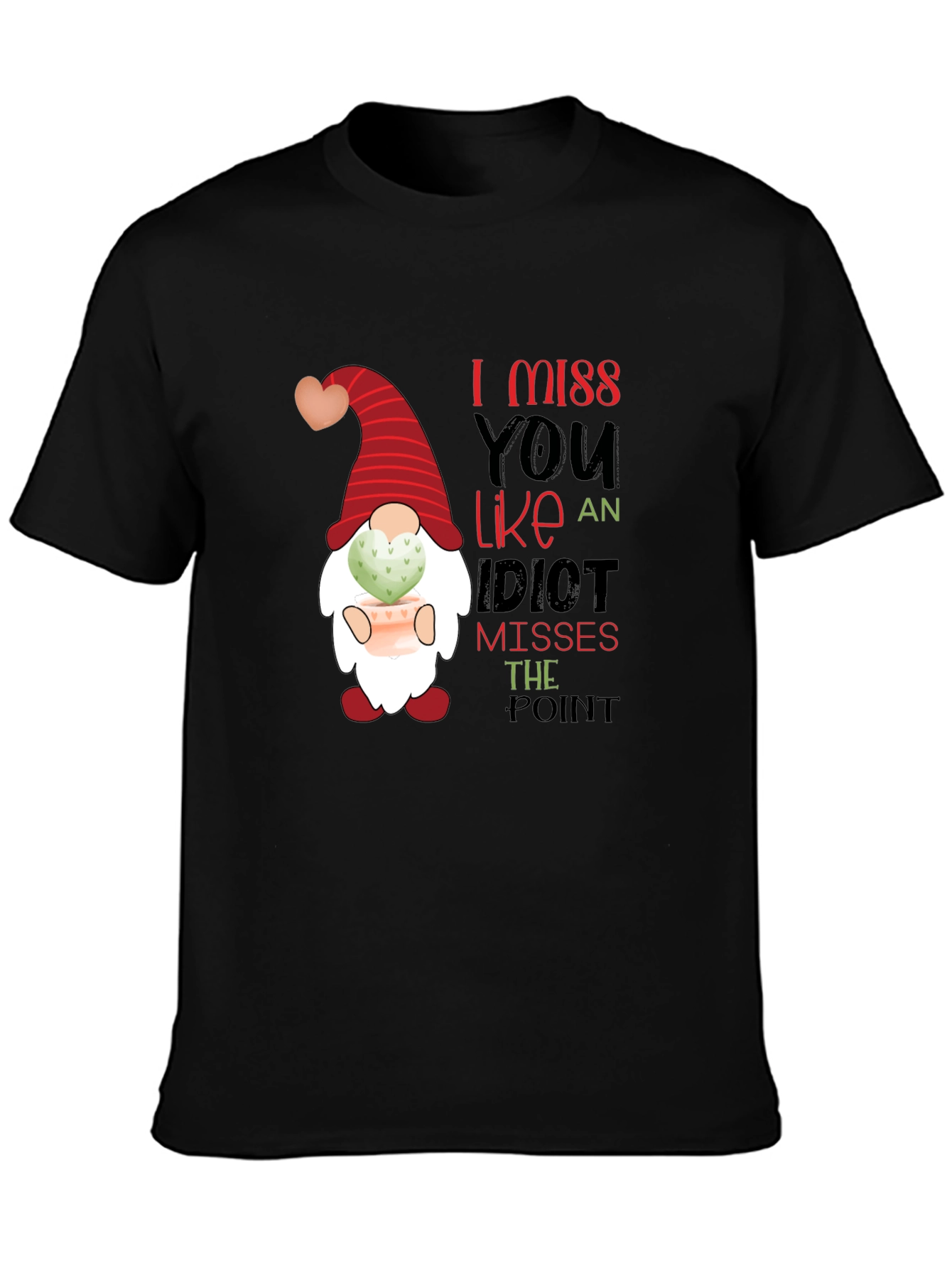 I Miss You Like an Idiot T-Shirt
