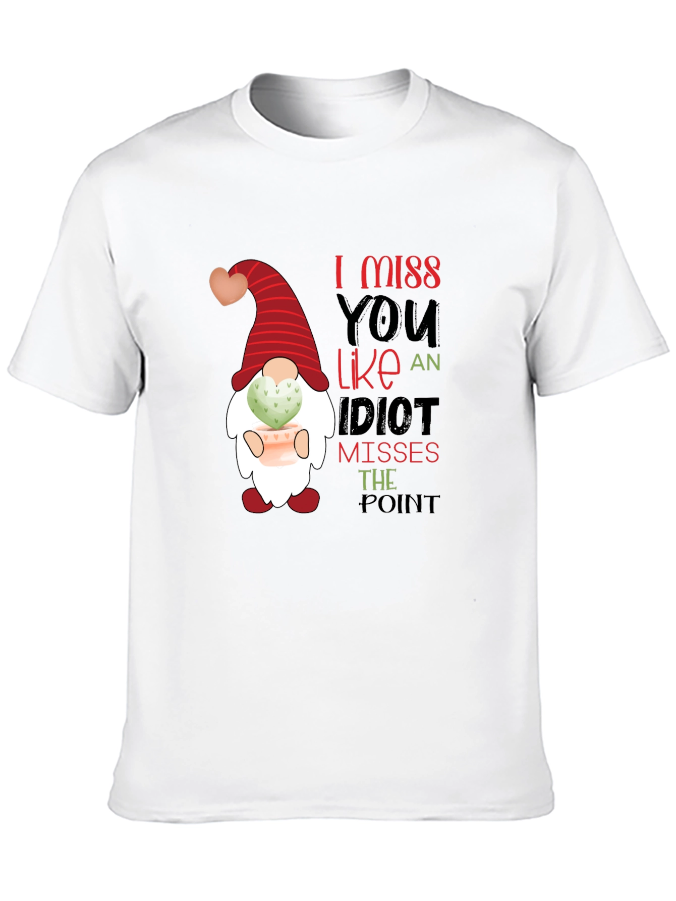 I Miss You Like an Idiot T-Shirt