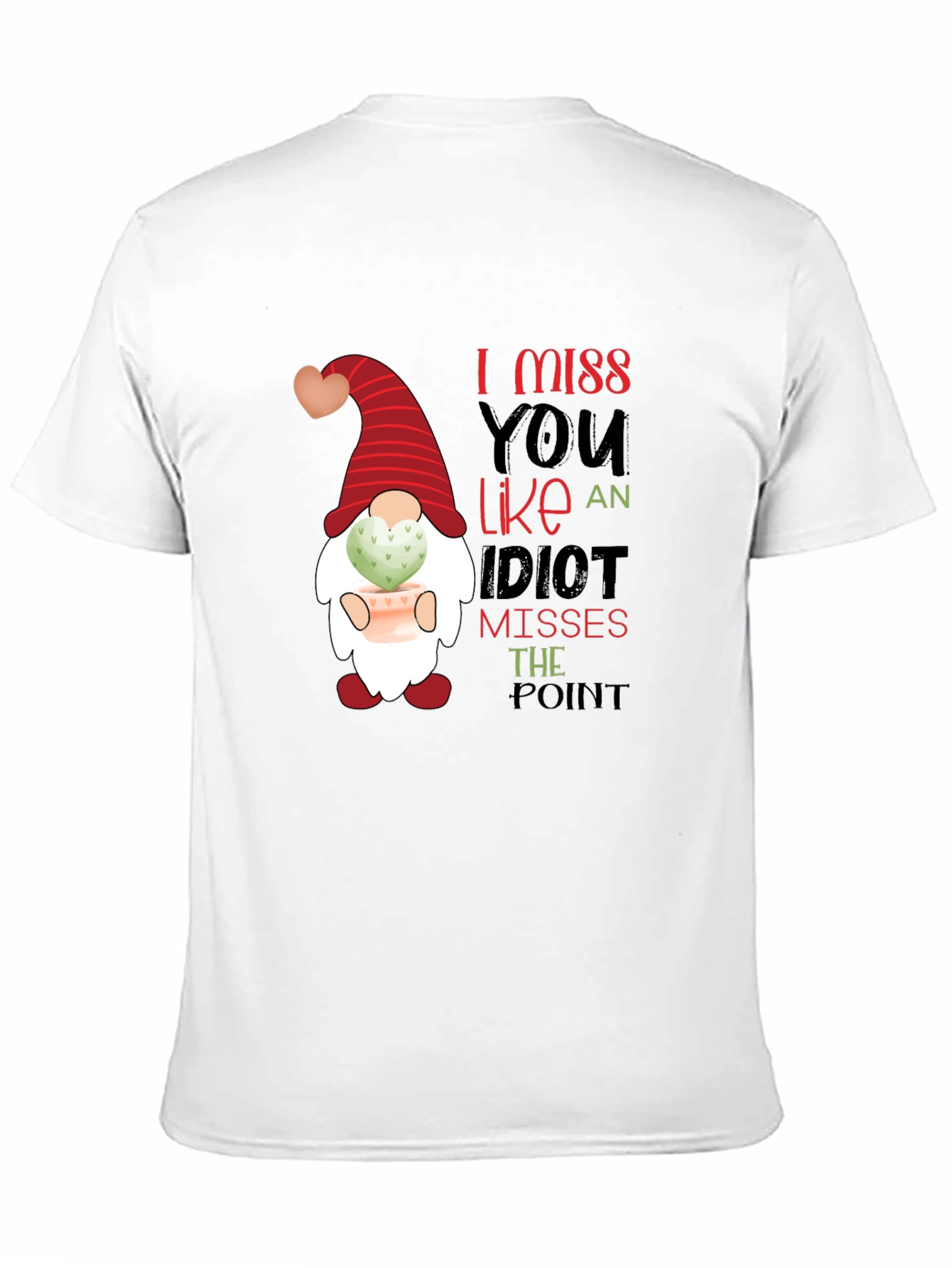 I Miss You Like an Idiot T-Shirt