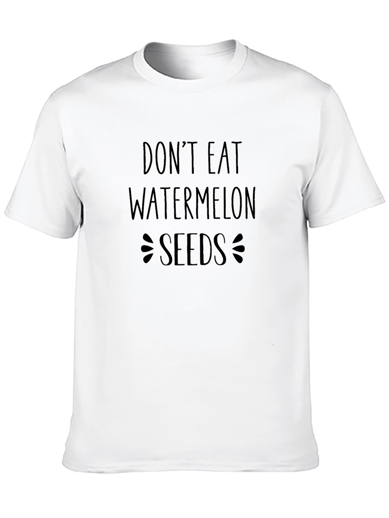 Dont Eat Watermelon Seeds Graphic Tee