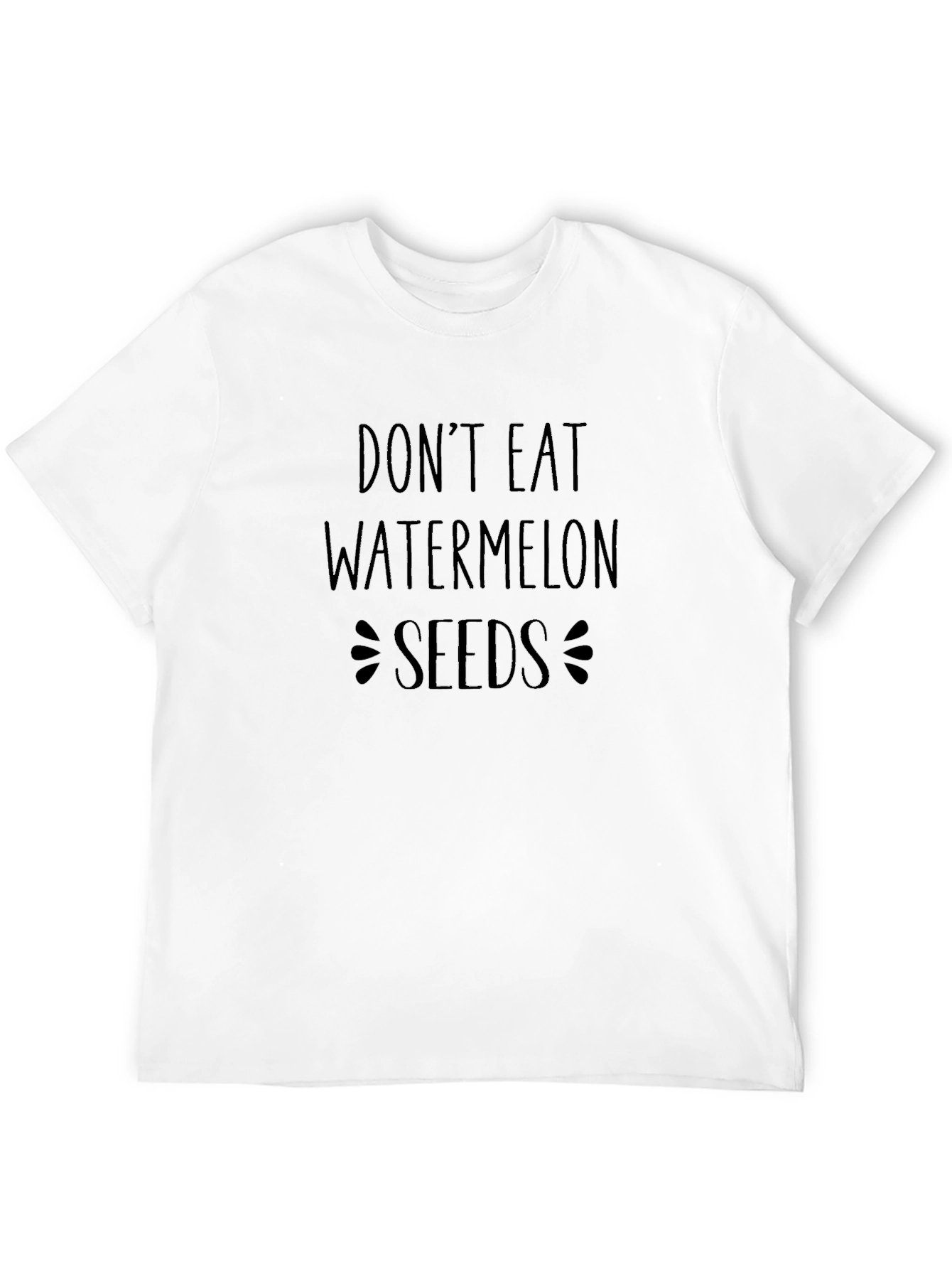 Dont Eat Watermelon Seeds Graphic Tee
