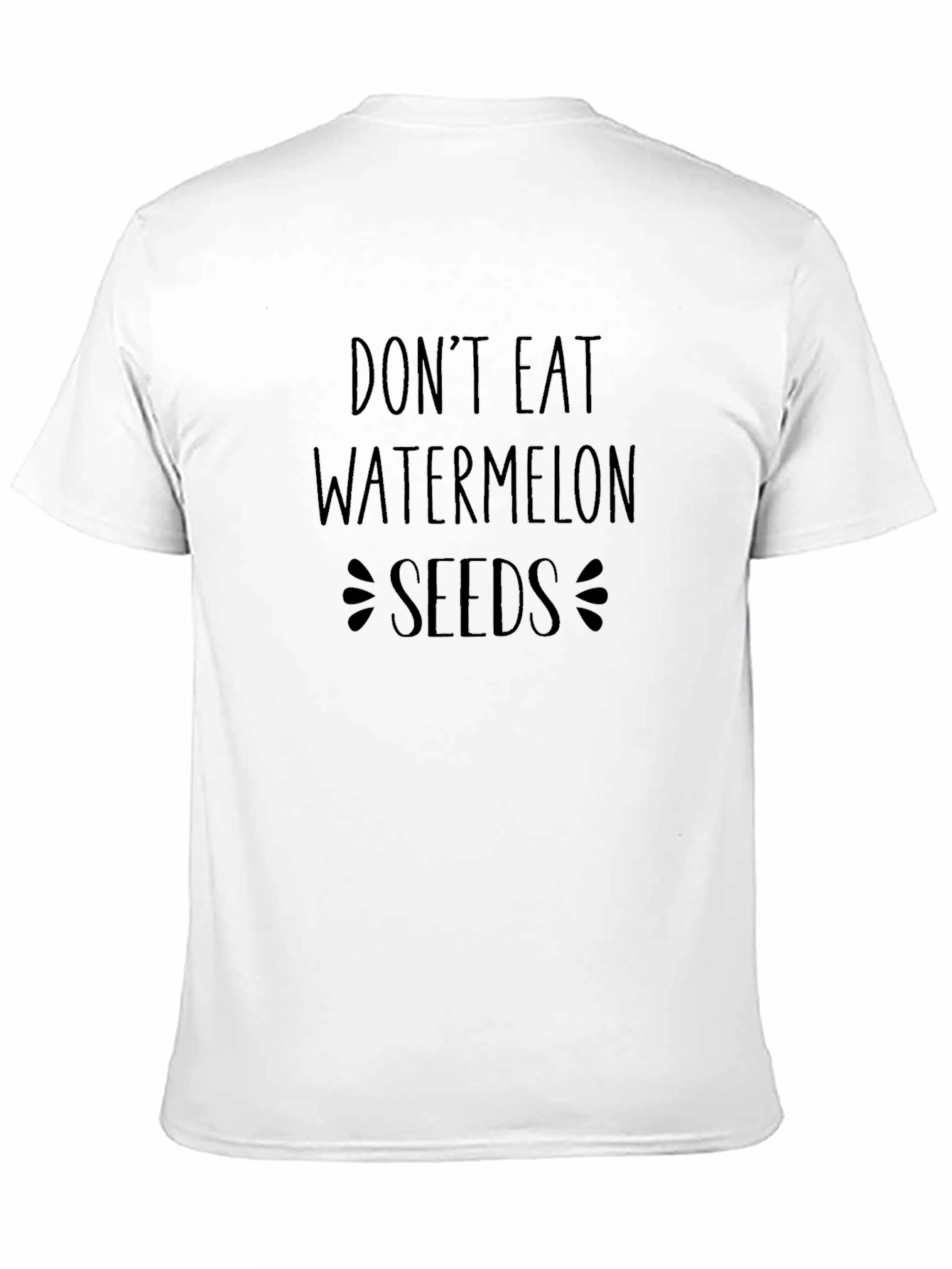 Dont Eat Watermelon Seeds Graphic Tee