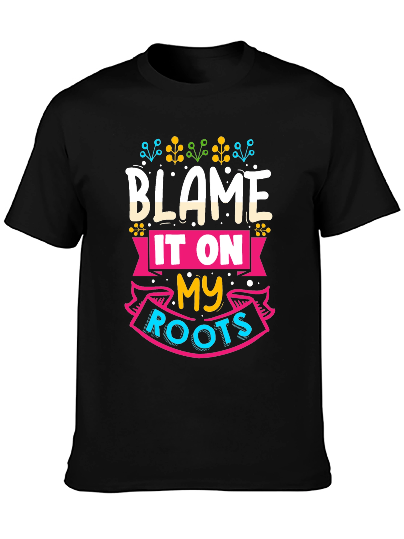 Blame it on My Roots Graphic Tee