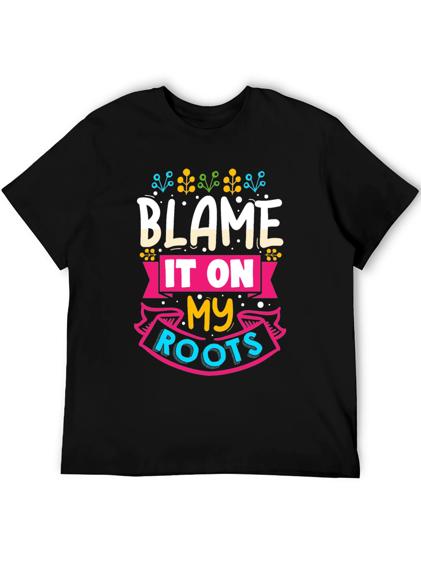 Blame it on My Roots Graphic Tee