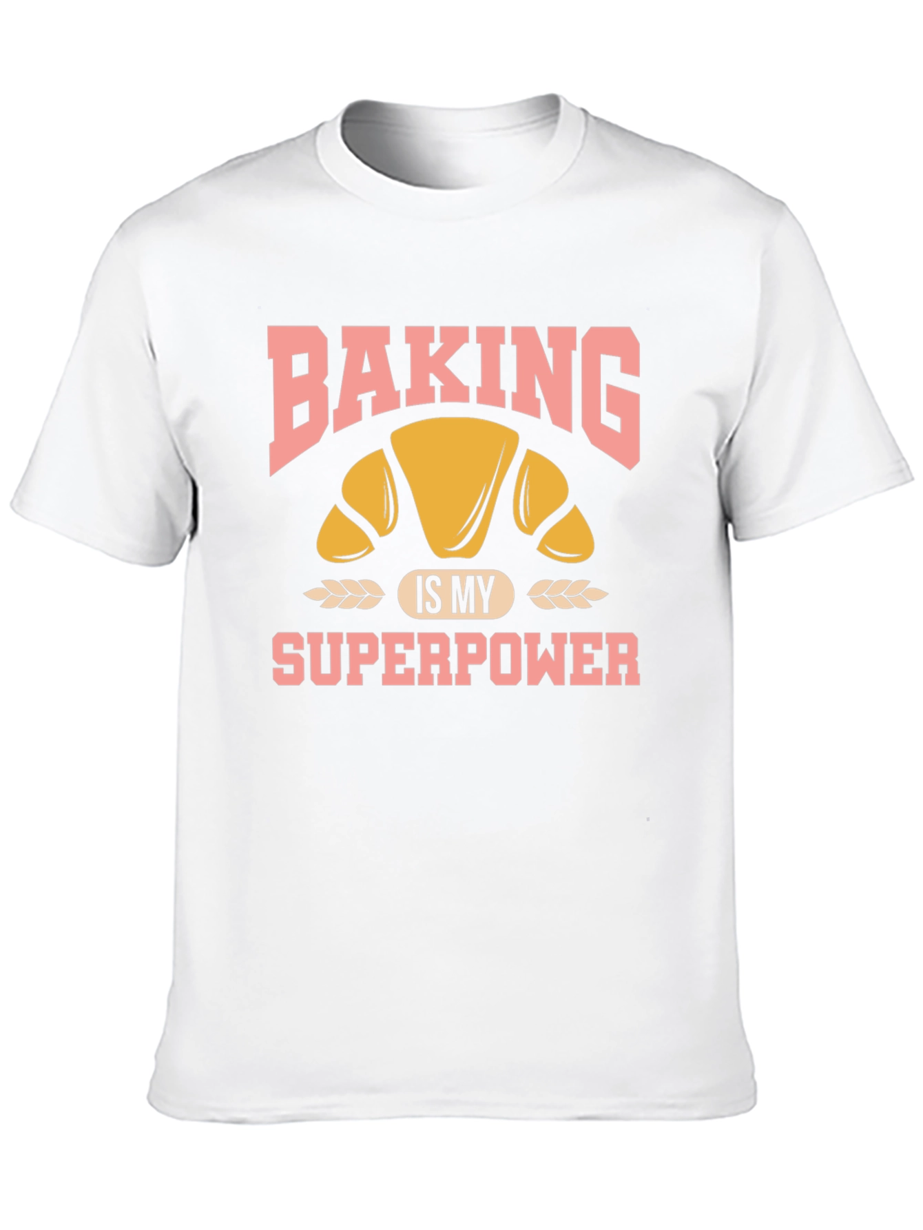 Baking is My Superpower T-Shirt - Croissant Design