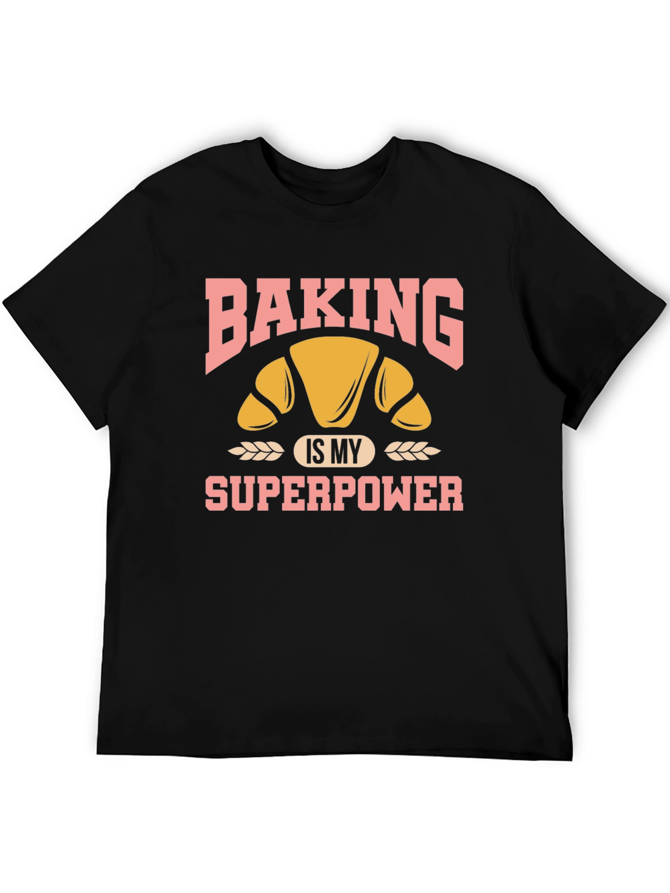 Baking is My Superpower T-Shirt - Croissant Design