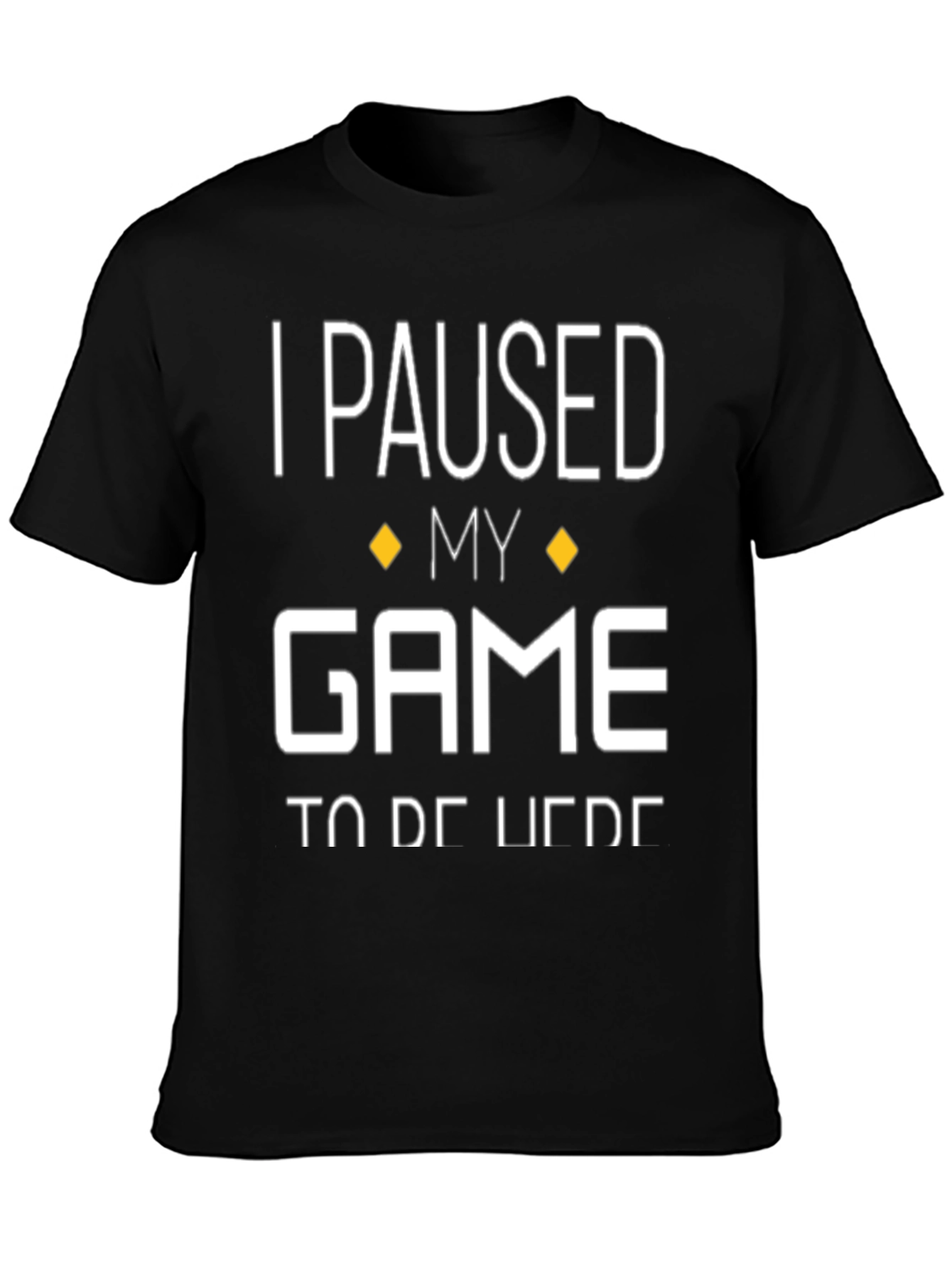 I Paused My Game Funny Gamer T-Shirt