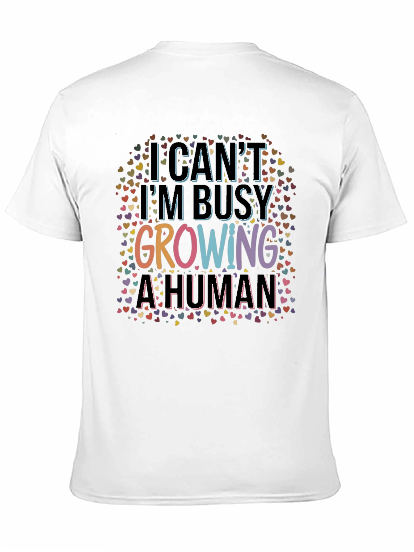I Cant Im Busy Growing A Human Black T-Shirt