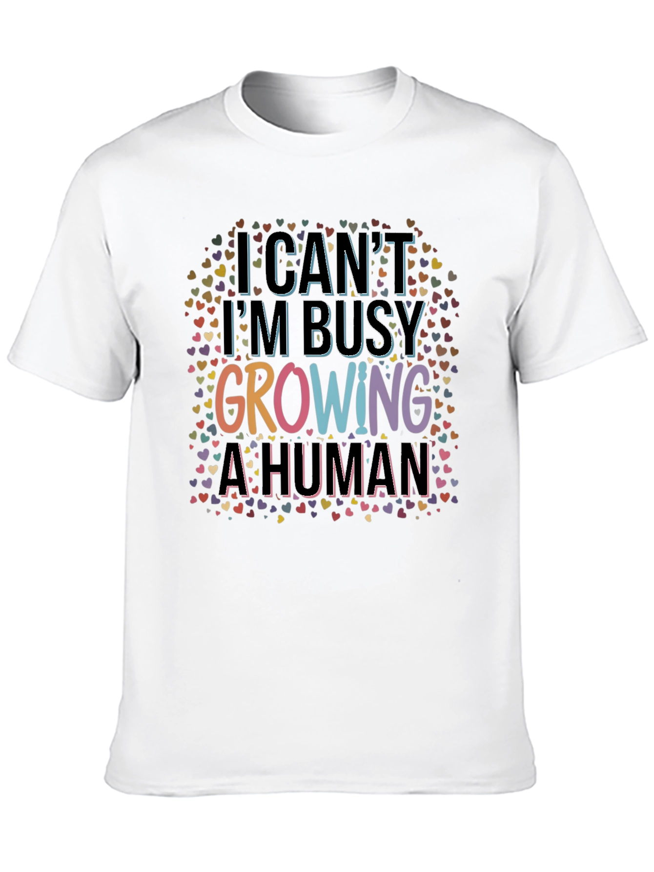 I Cant Im Busy Growing A Human Black T-Shirt