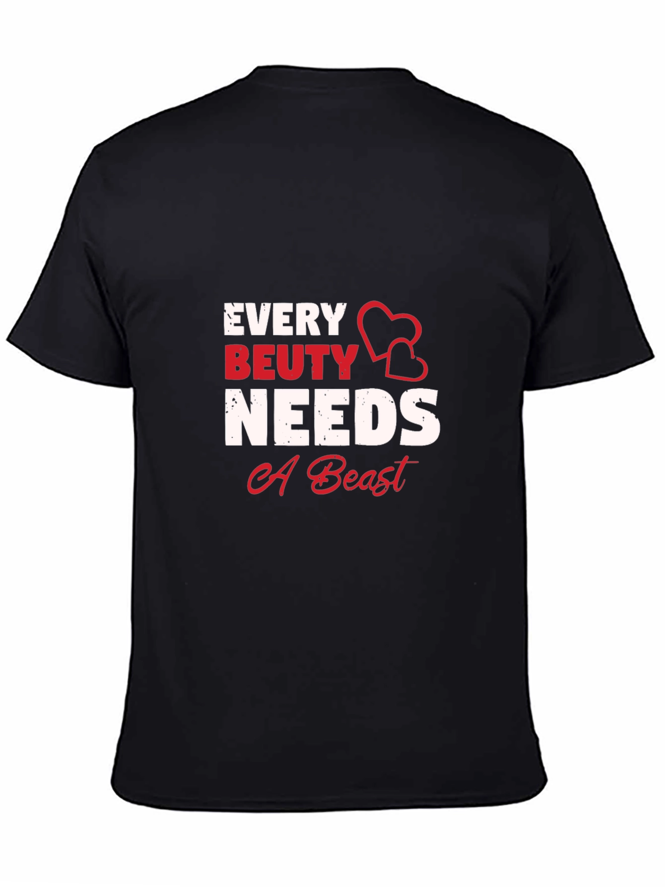 Every Beauty Needs a Beast Graphic T-Shirt