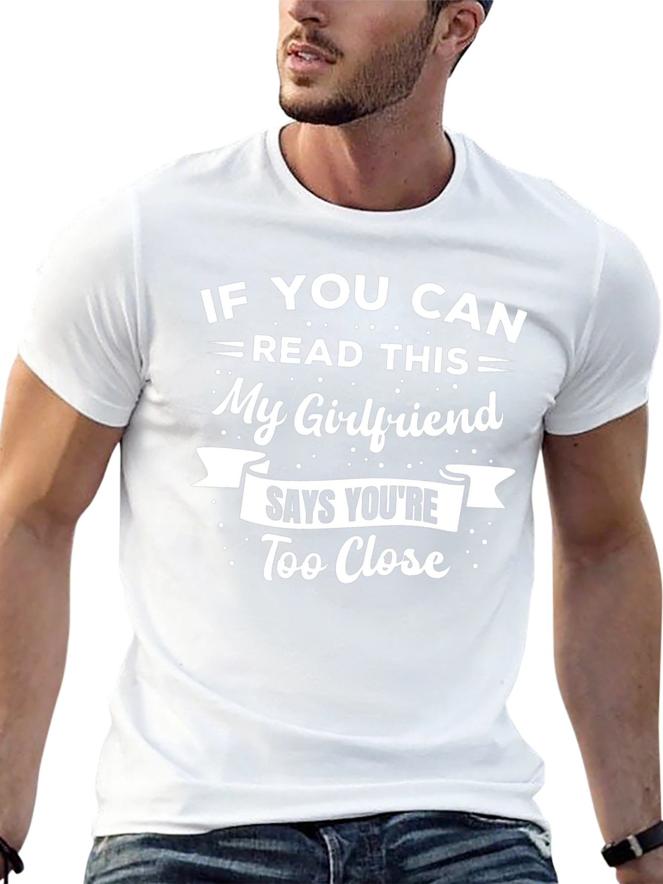 Humorous Too Close Girlfriend T-Shirt