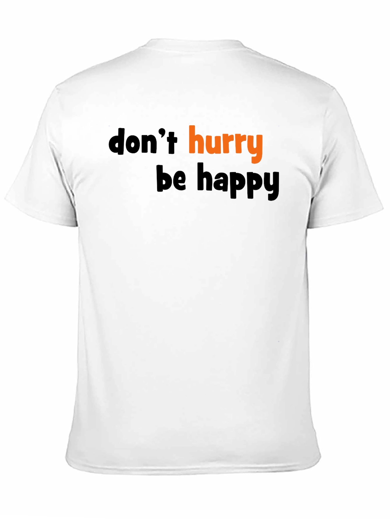Dont Hurry Be Happy Black T-Shirt